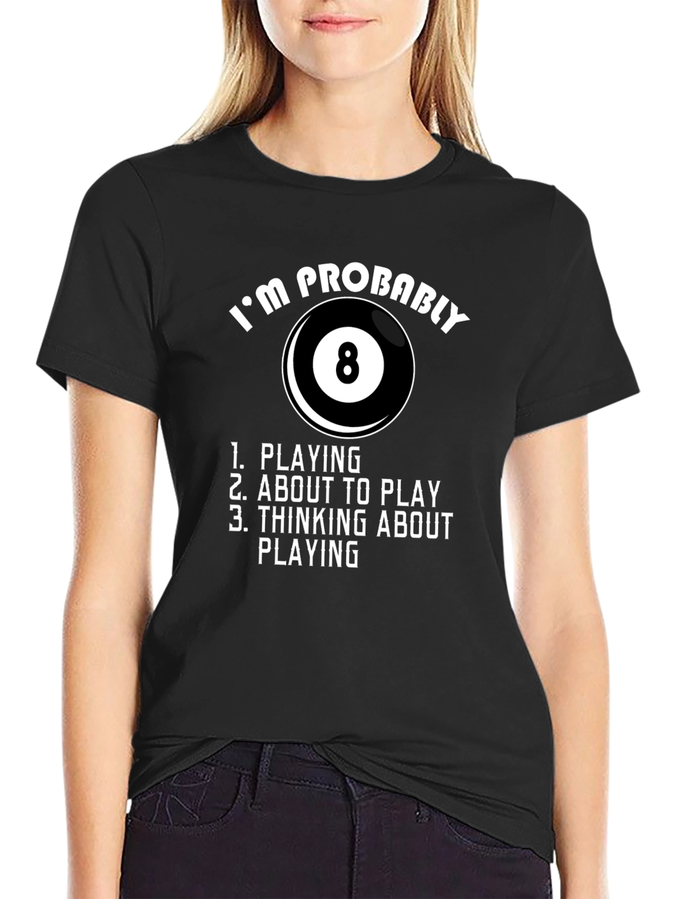 Billiards T-Shirt - Im Probably Playing 8 Ball