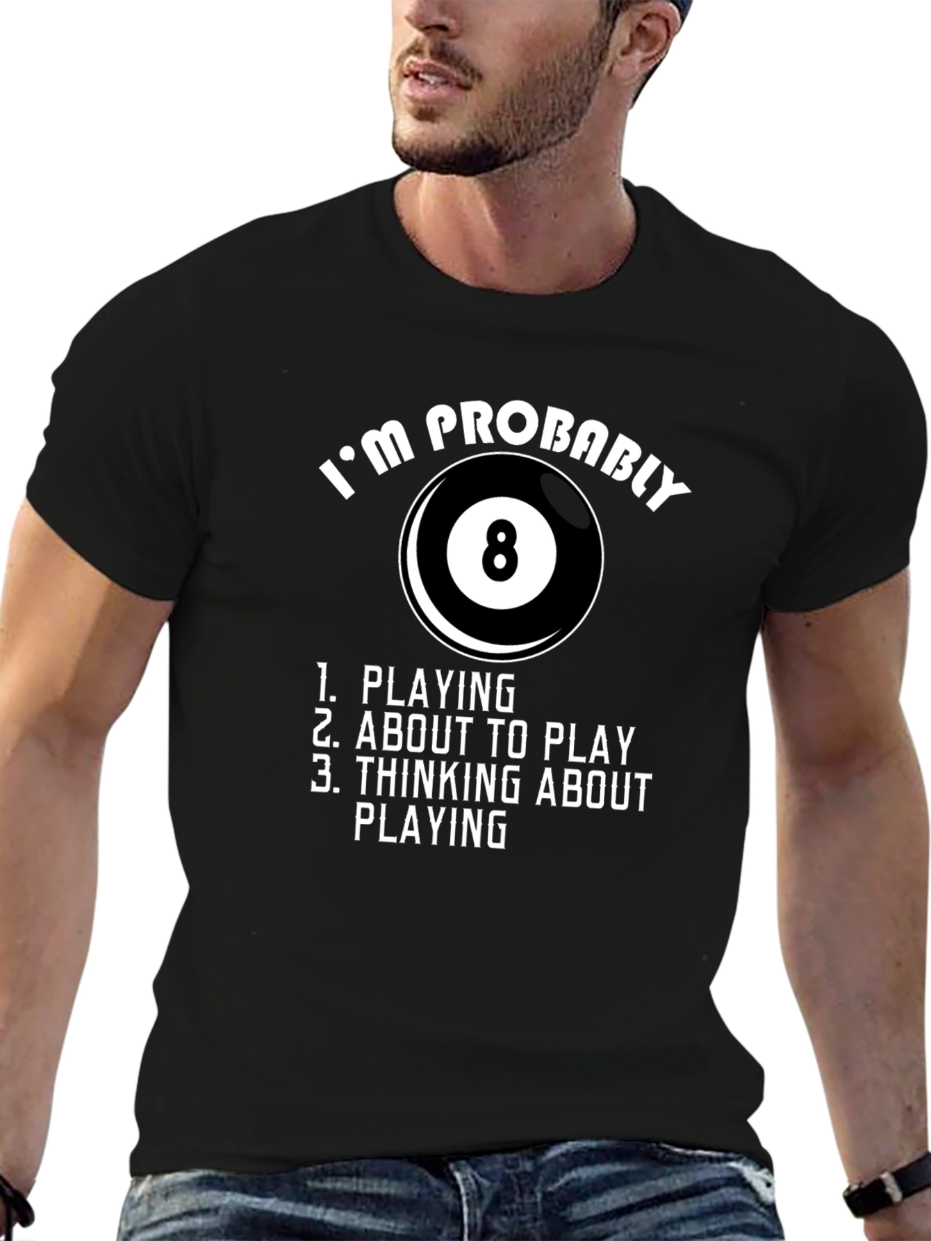 Billiards T-Shirt - Im Probably Playing 8 Ball
