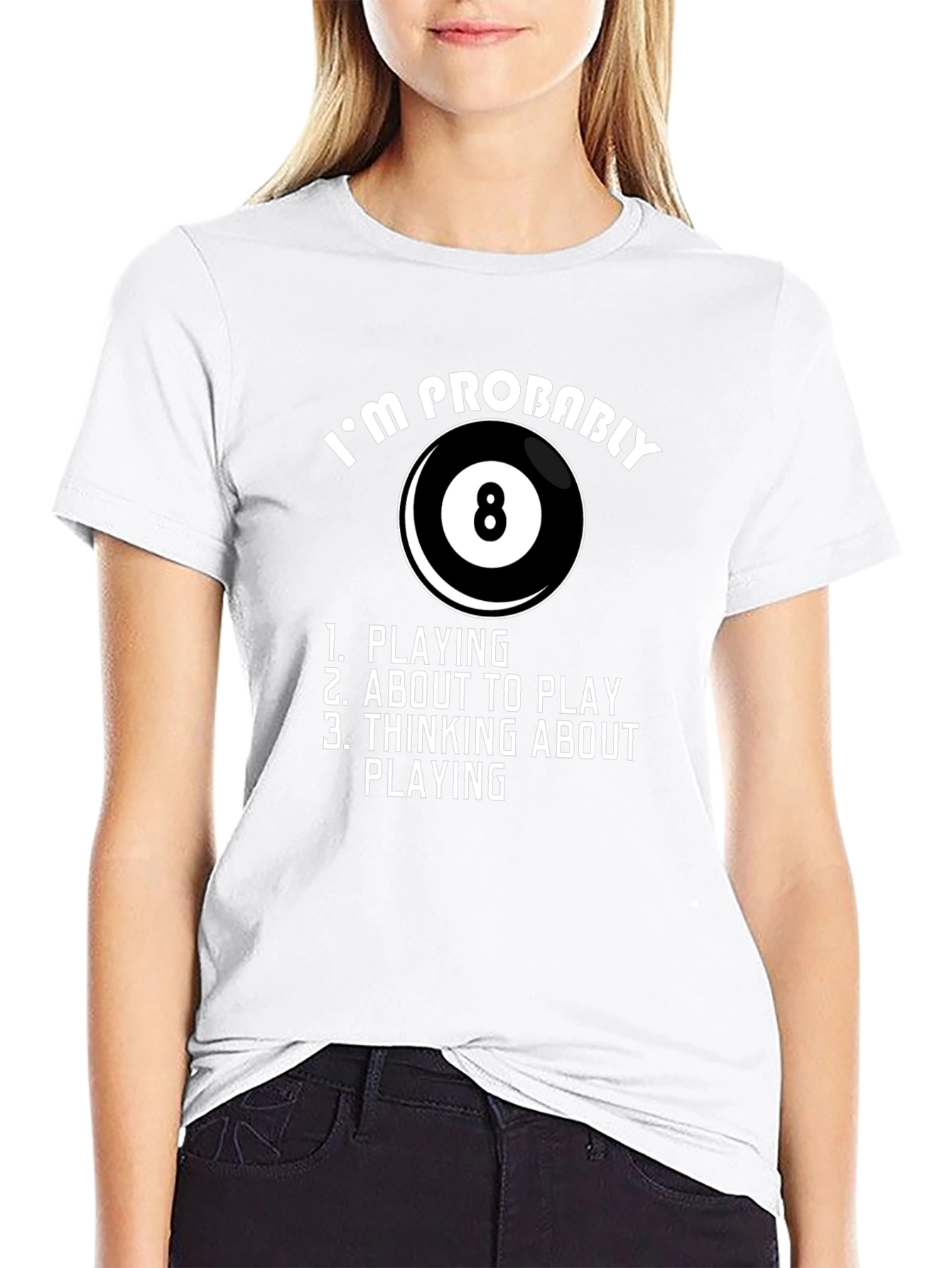 Billiards T-Shirt - Im Probably Playing 8 Ball