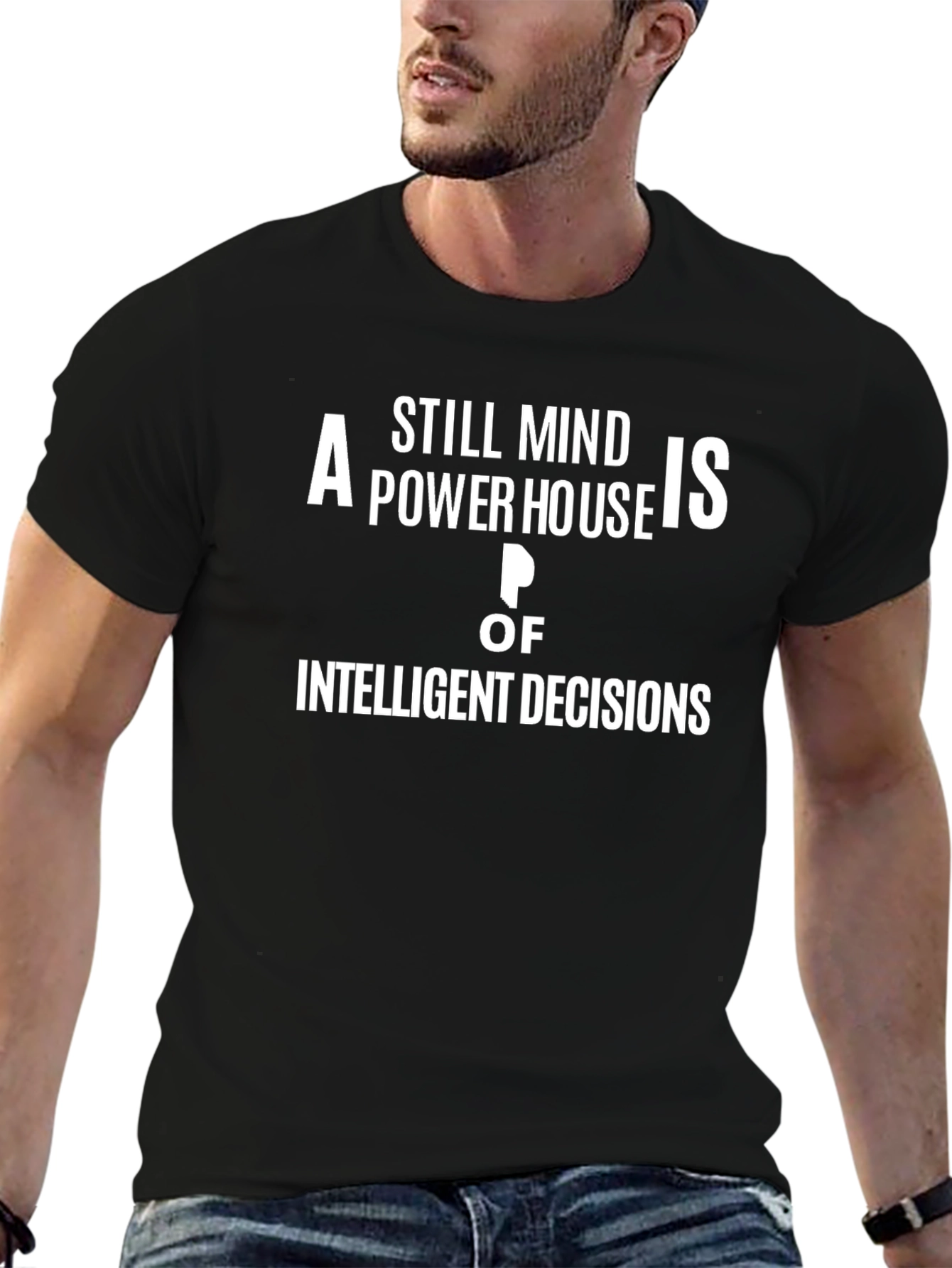 Still Mind Powerhouse T-Shirt - Intelligent Decisions Tee