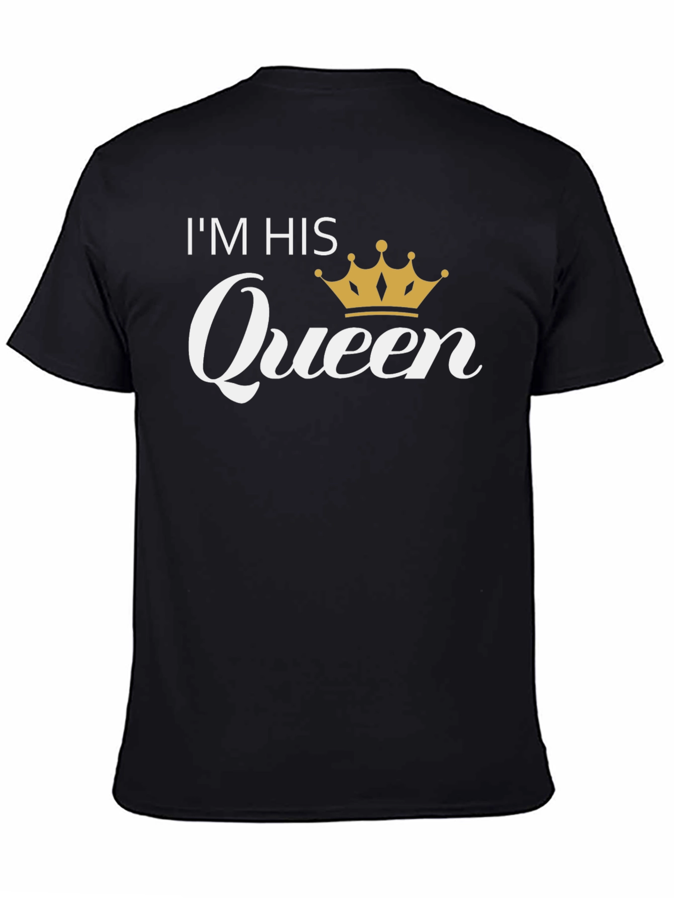 Im His Queen Black T-Shirt