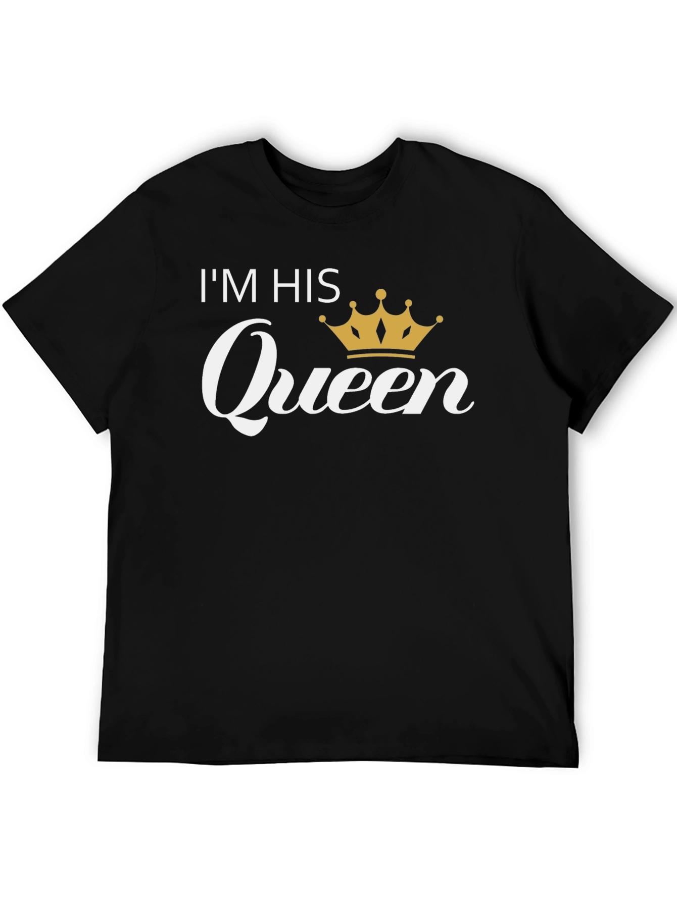 Im His Queen Black T-Shirt
