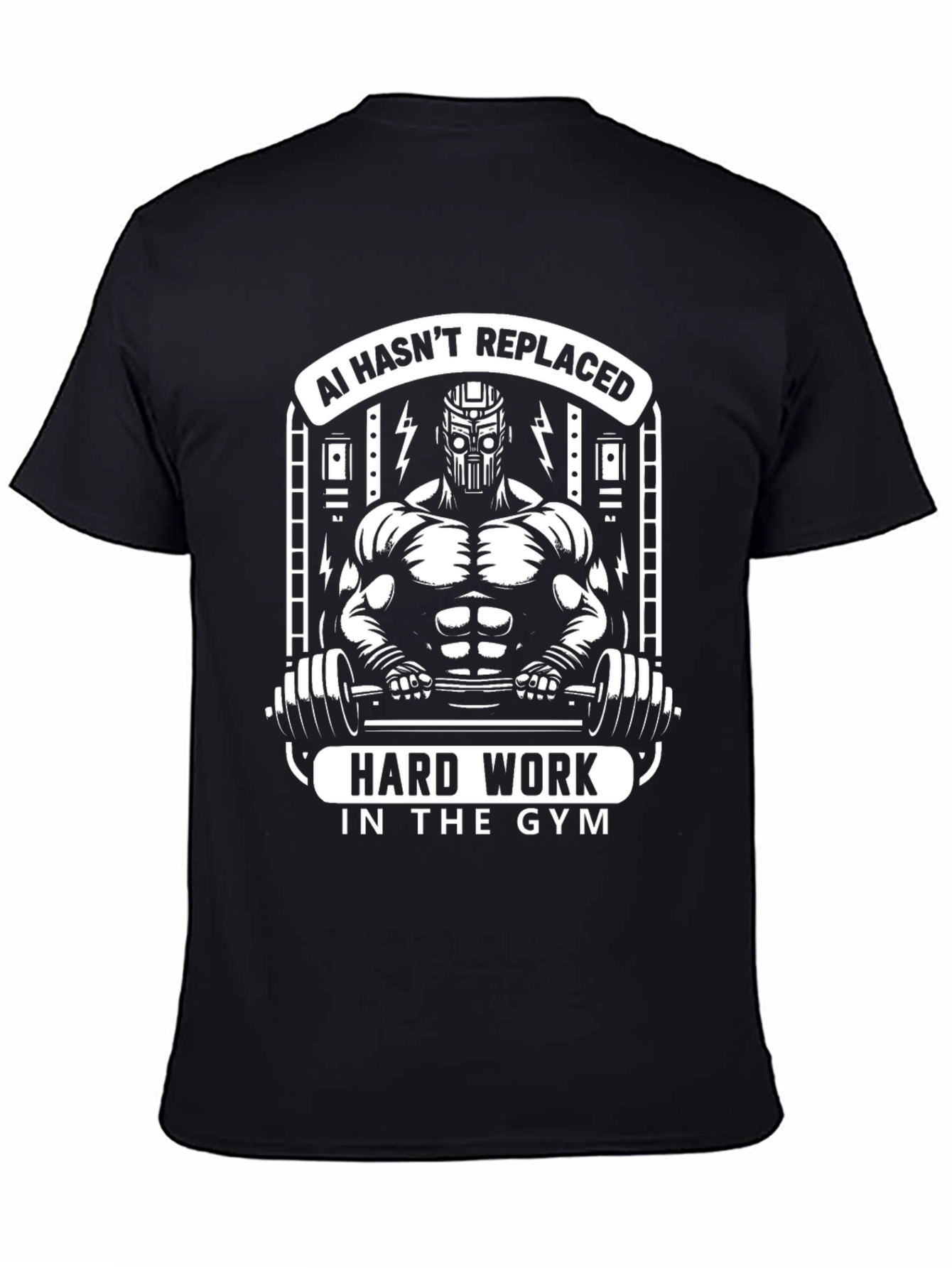 AI Hasnt Replaced Hard Work Gym T-Shirt