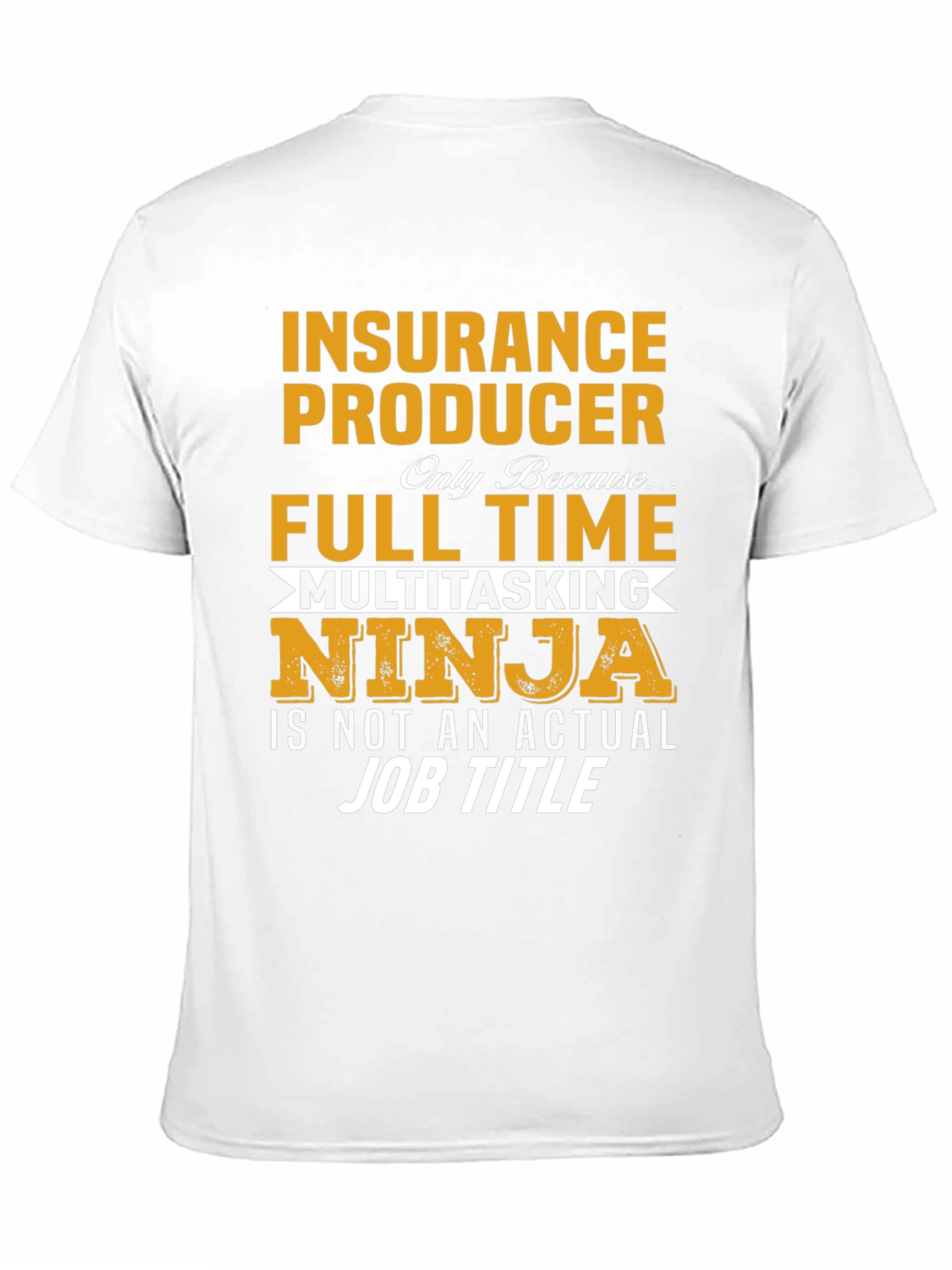 Insurance Producer Full Time Ninja T-Shirt
