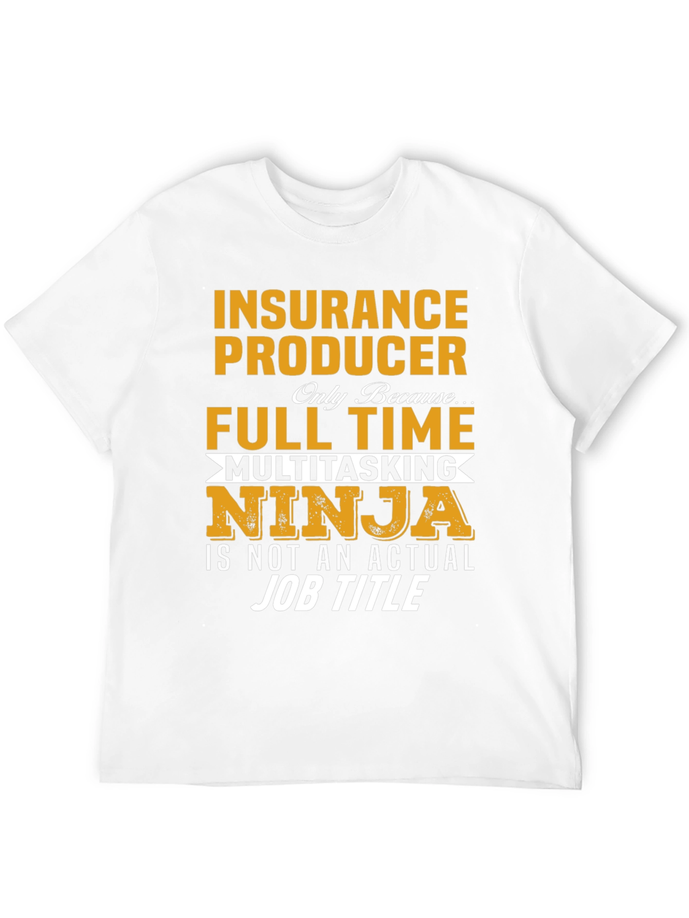 Insurance Producer Full Time Ninja T-Shirt