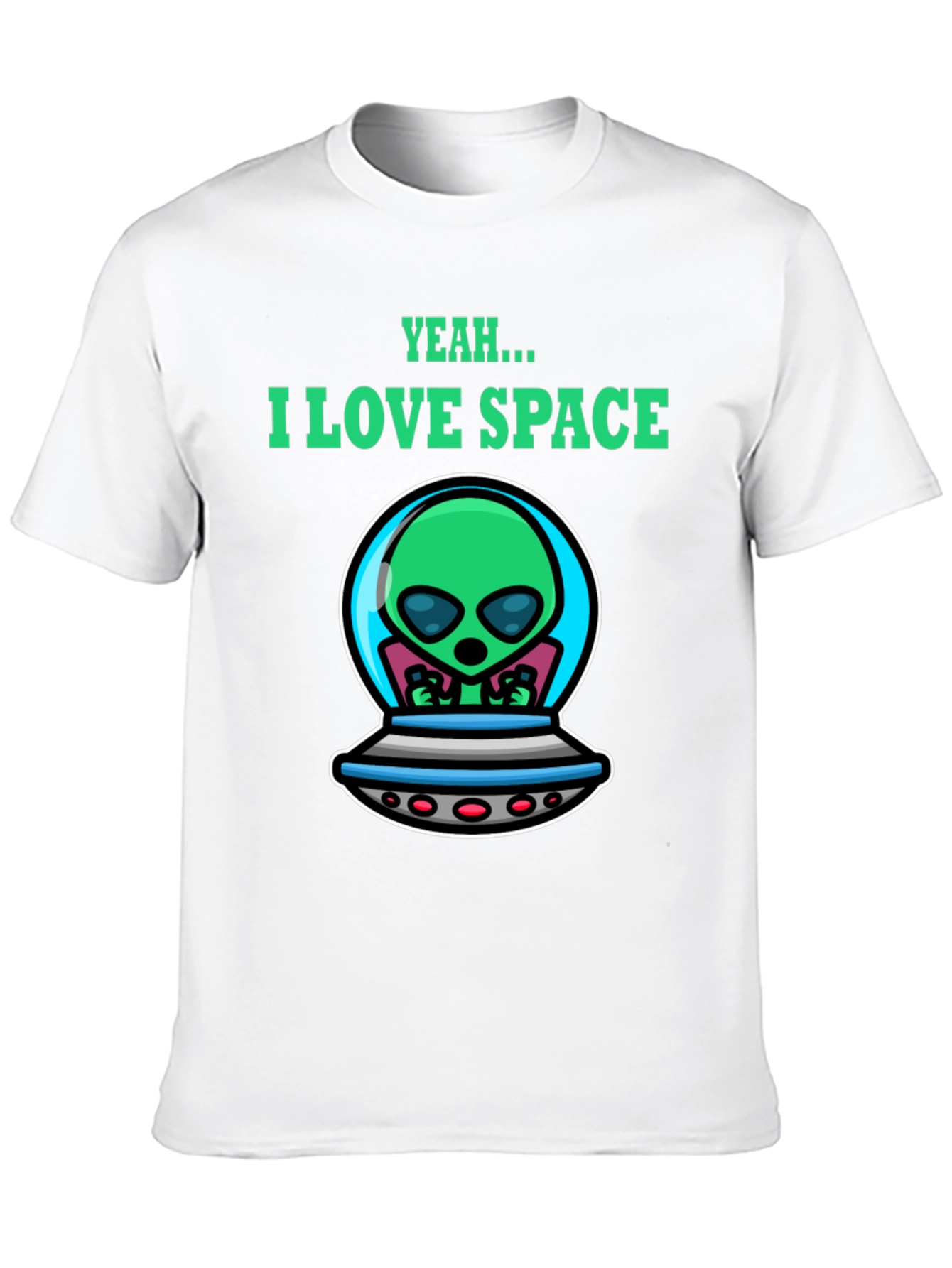 Yeah...I Love Space Alien Graphic T-Shirt