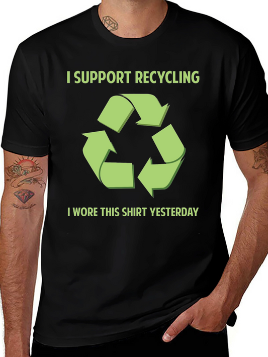 Funny Recycling T-Shirt - I Wore This Shirt Yesterday