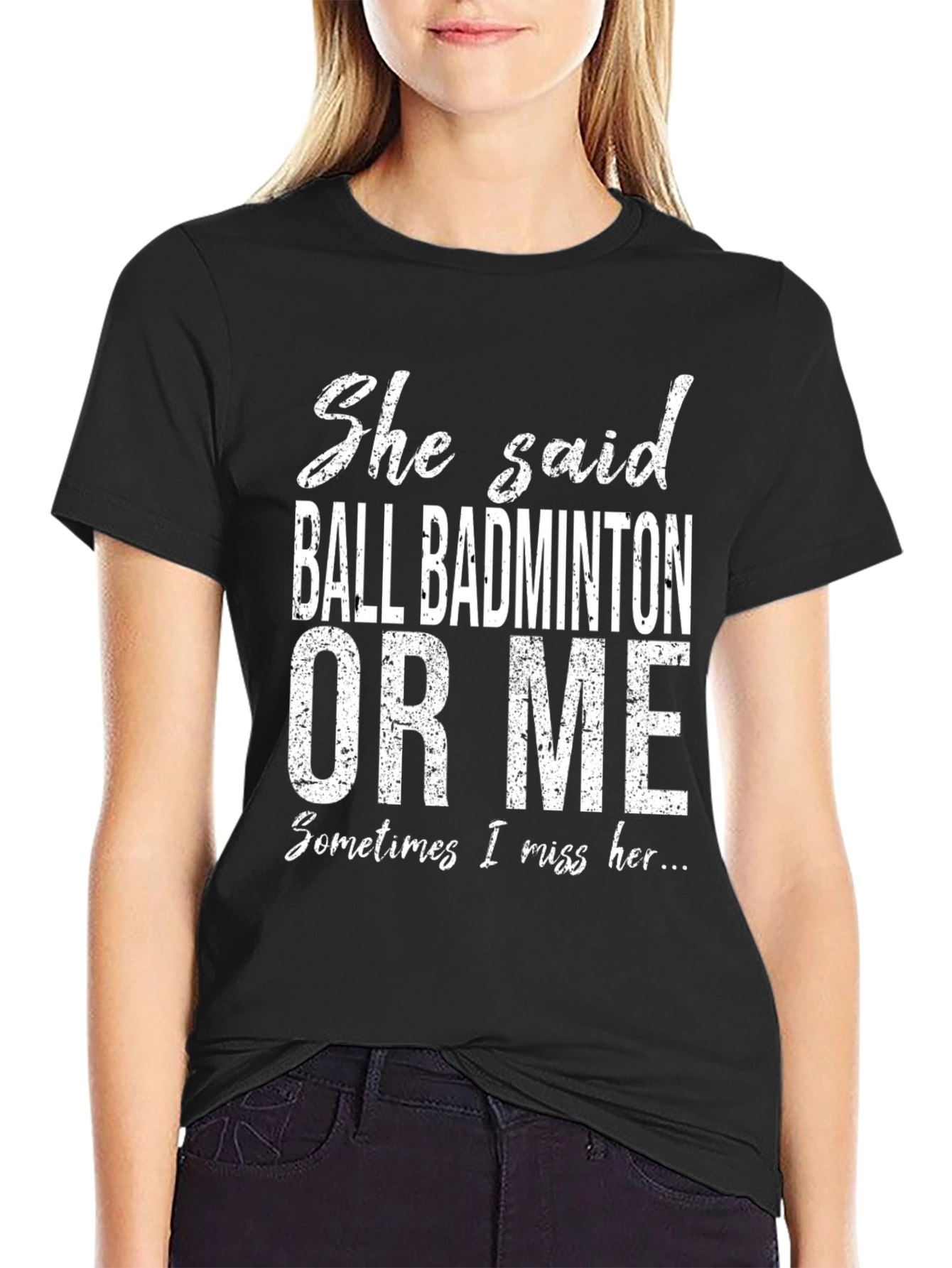 Ball Badminton or Me T-Shirt