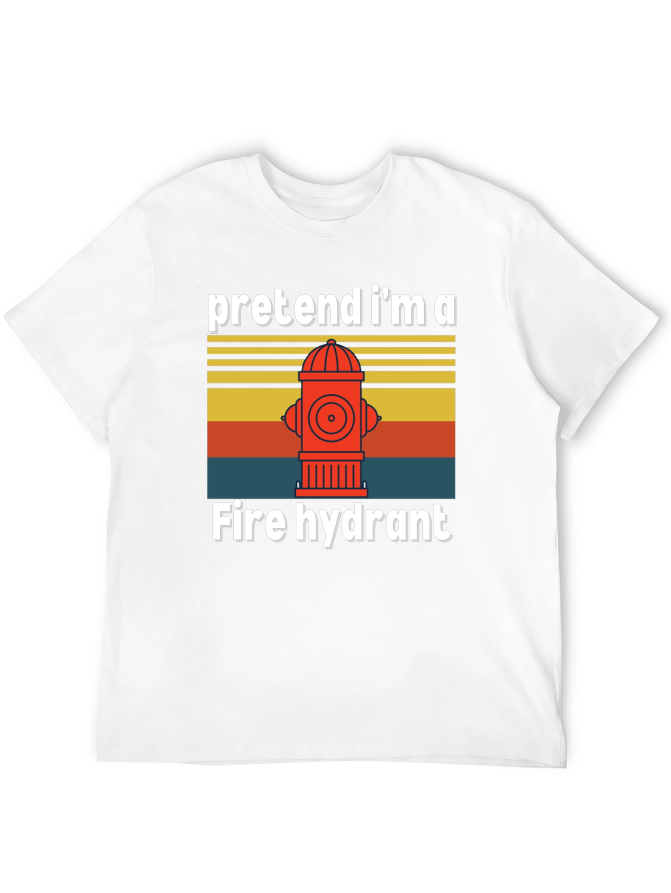 Pretend Im A Fire Hydrant T-Shirt