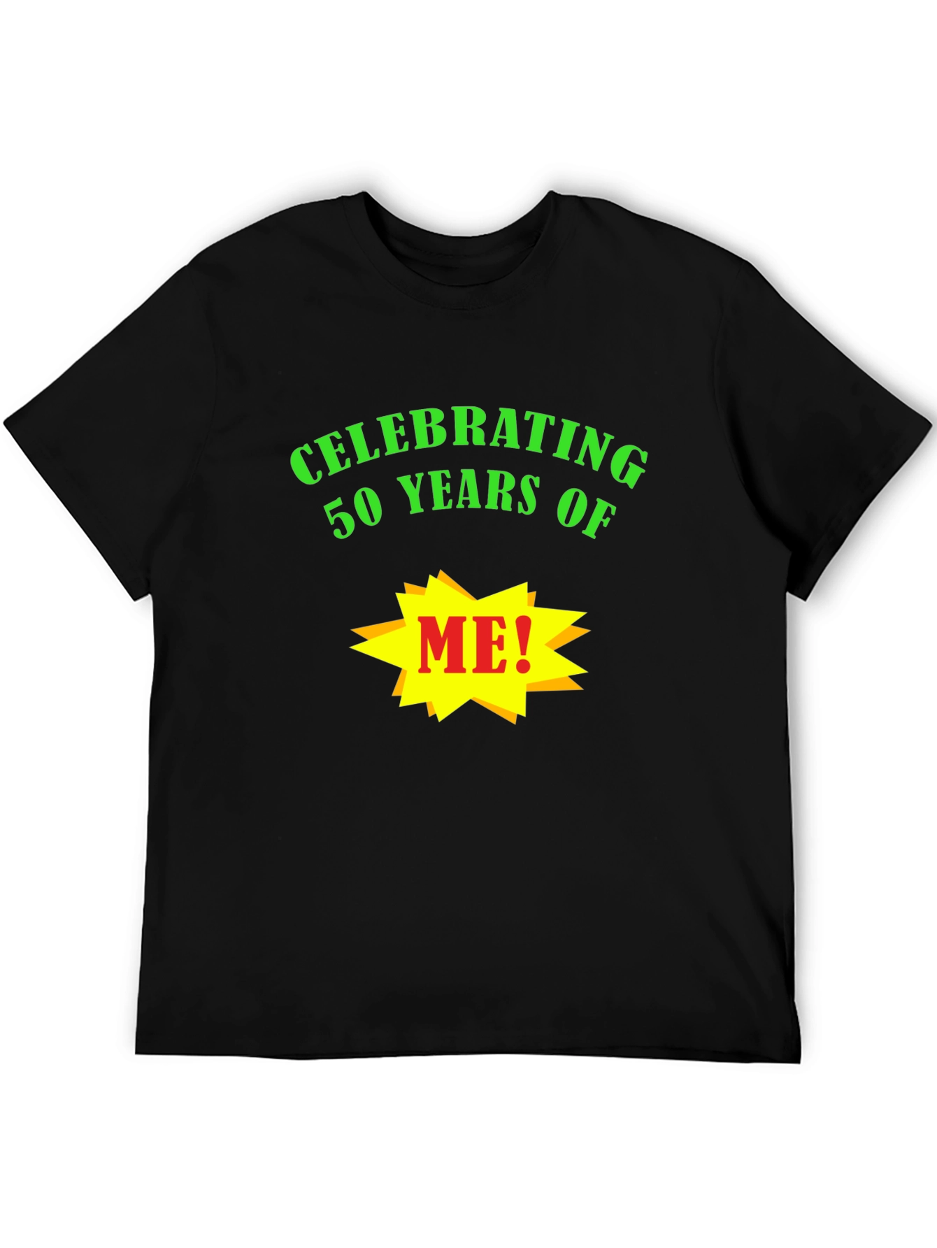 Celebrating 50 Years of Me! T-Shirt