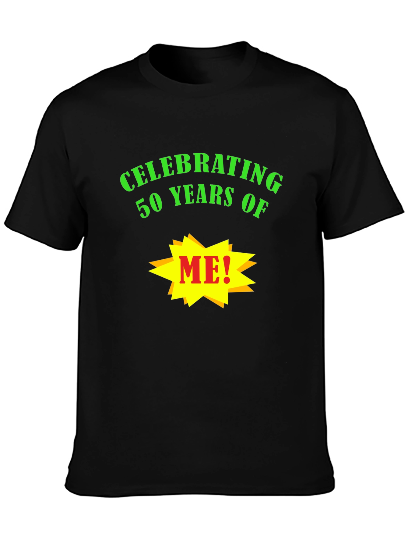 Celebrating 50 Years of Me! T-Shirt