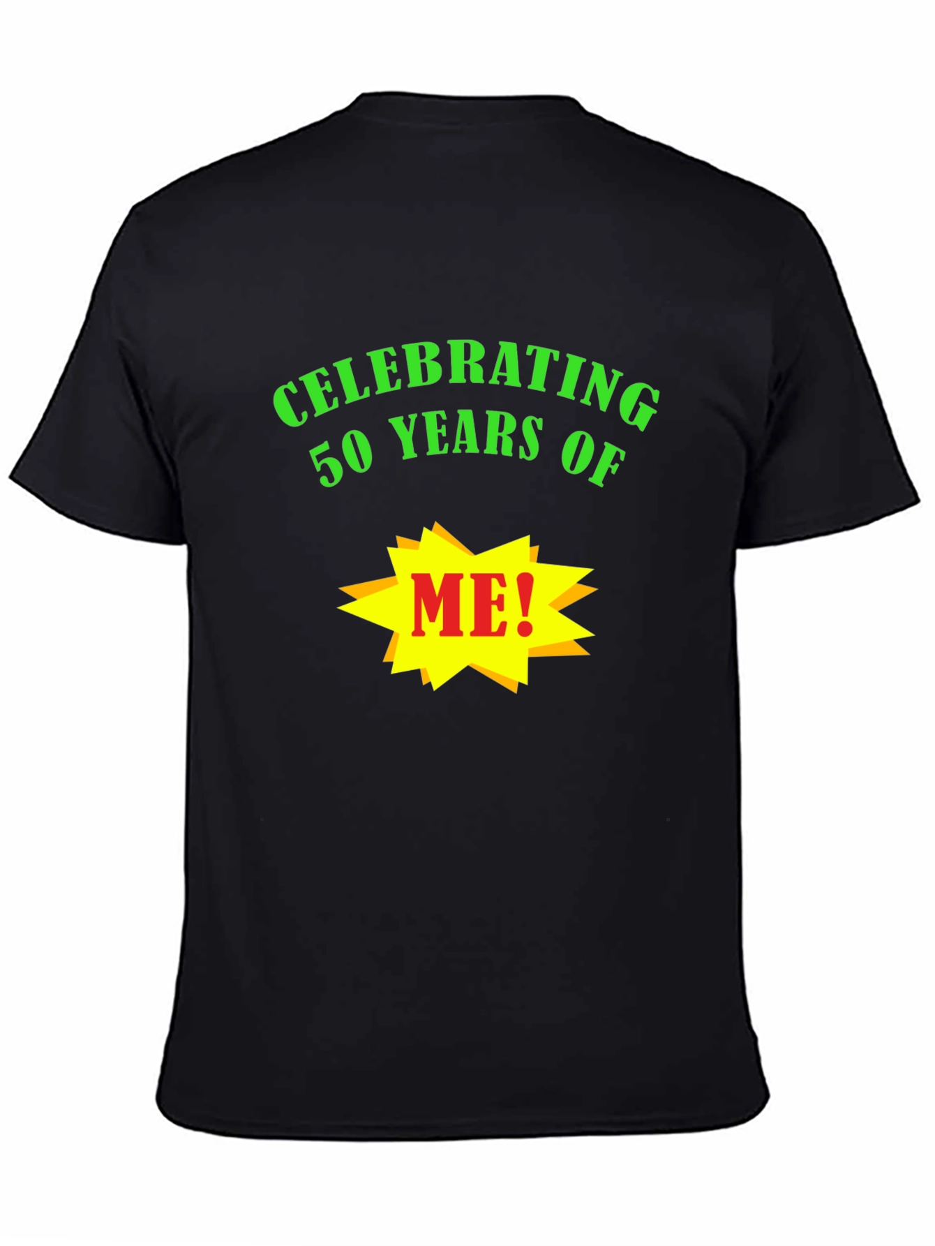 Celebrating 50 Years of Me! T-Shirt