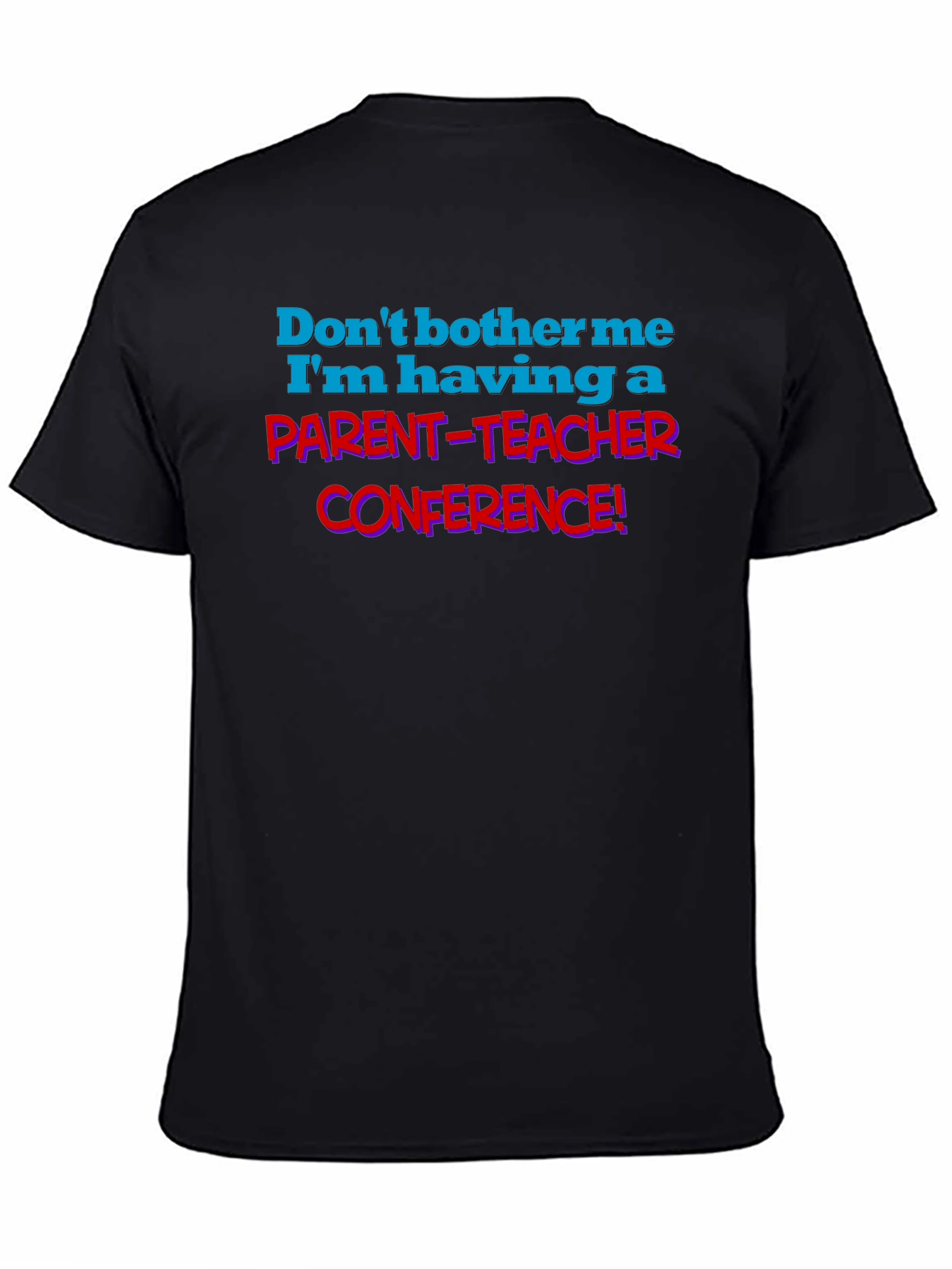 Parent-Teacher Conference T-Shirt