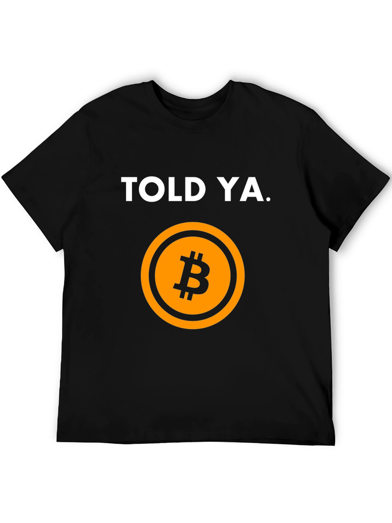 Told Ya Bitcoin Graphic Tee