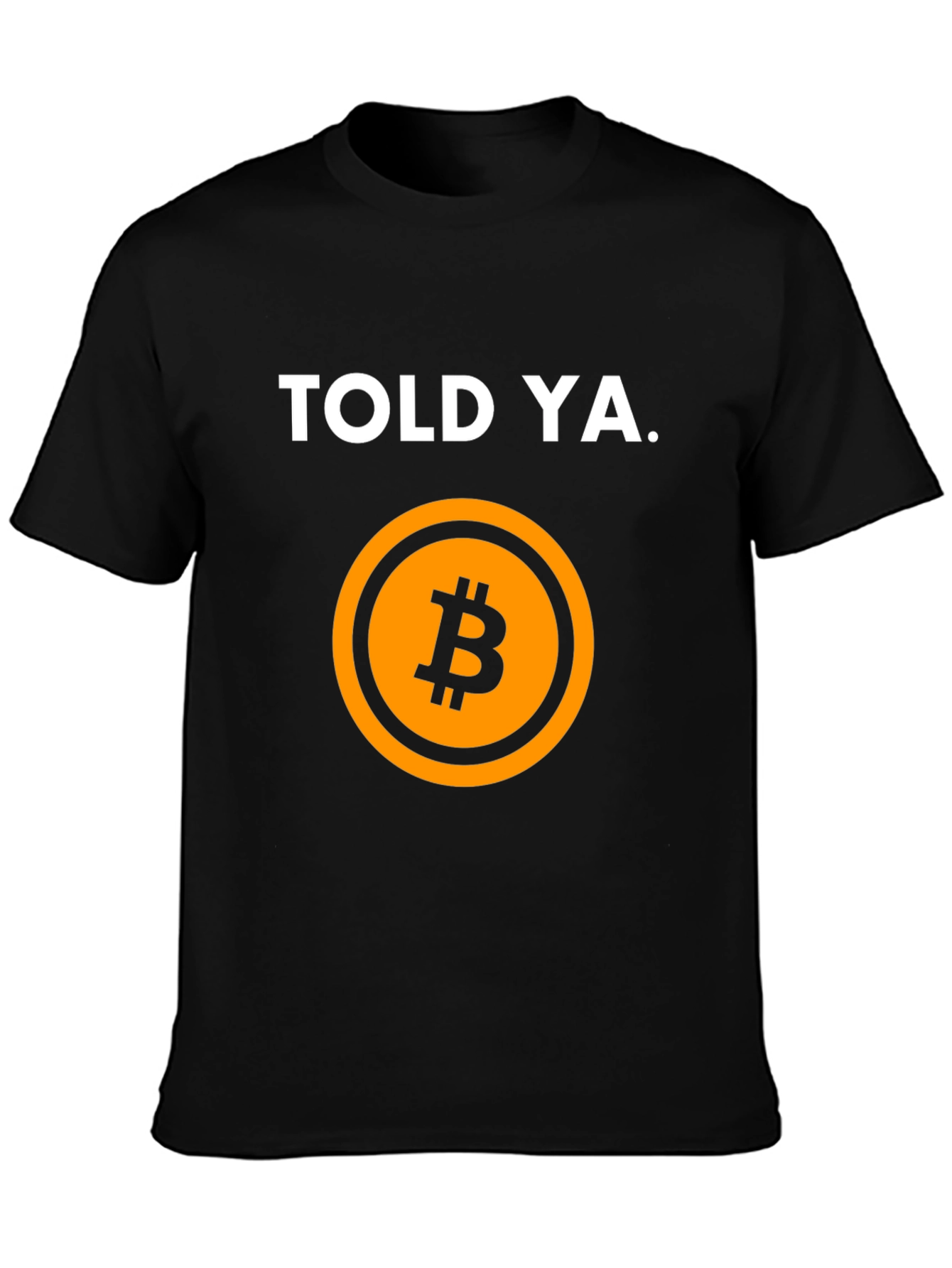 Told Ya Bitcoin Graphic Tee