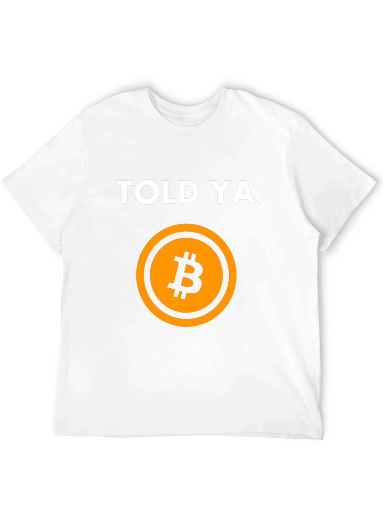 Told Ya Bitcoin Graphic Tee