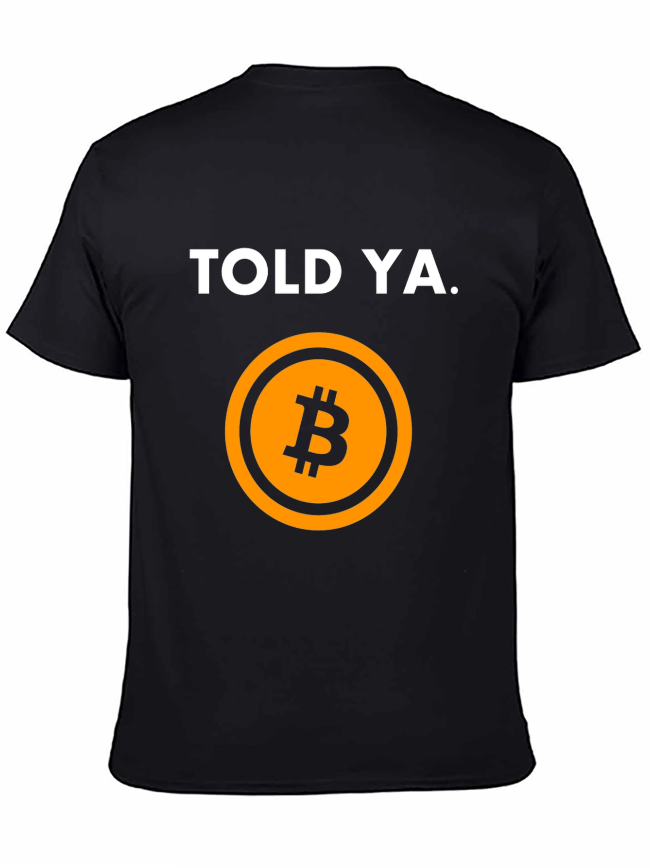 Told Ya Bitcoin Graphic Tee