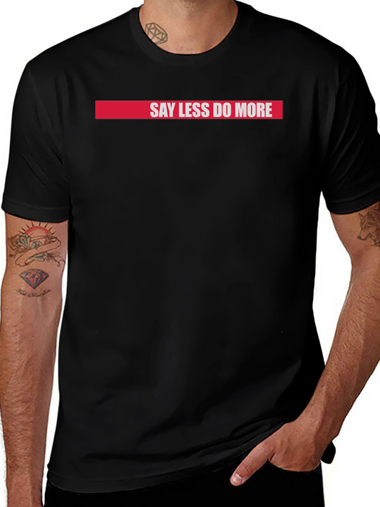Say Less Do More Graphic Tee - Black