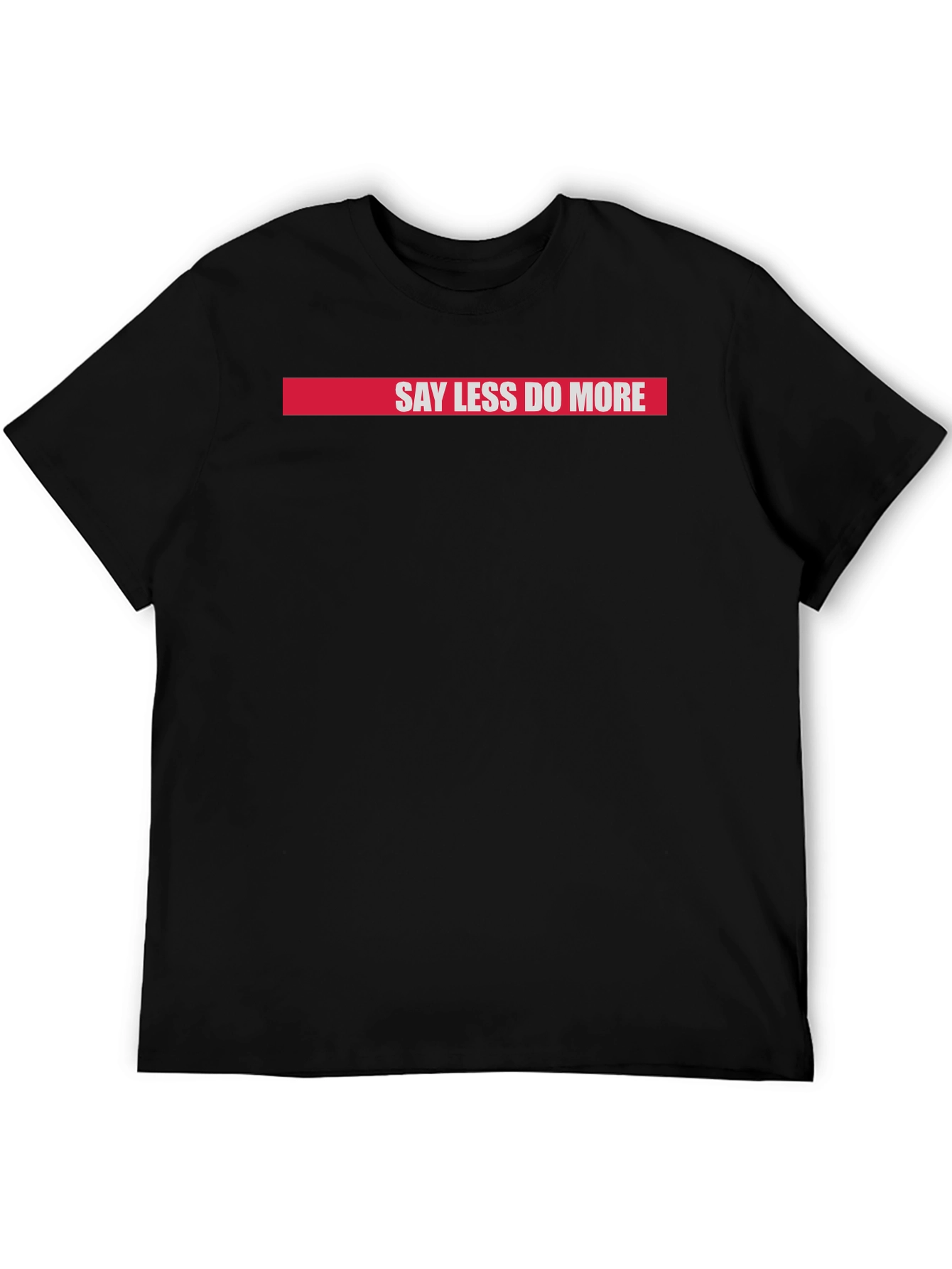 Say Less Do More Graphic Tee - Black