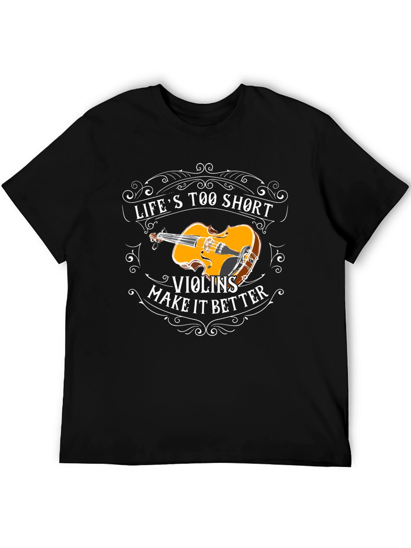 Lifes Too Short Violins T-Shirt