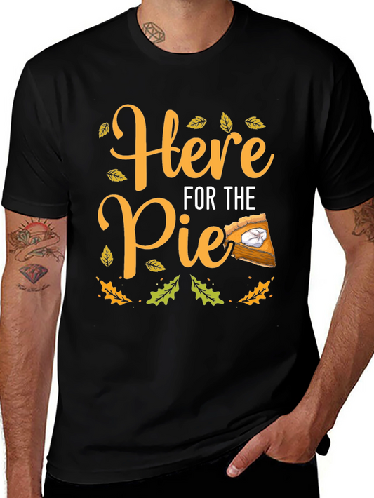 Here For The Pie Thanksgiving T-Shirt