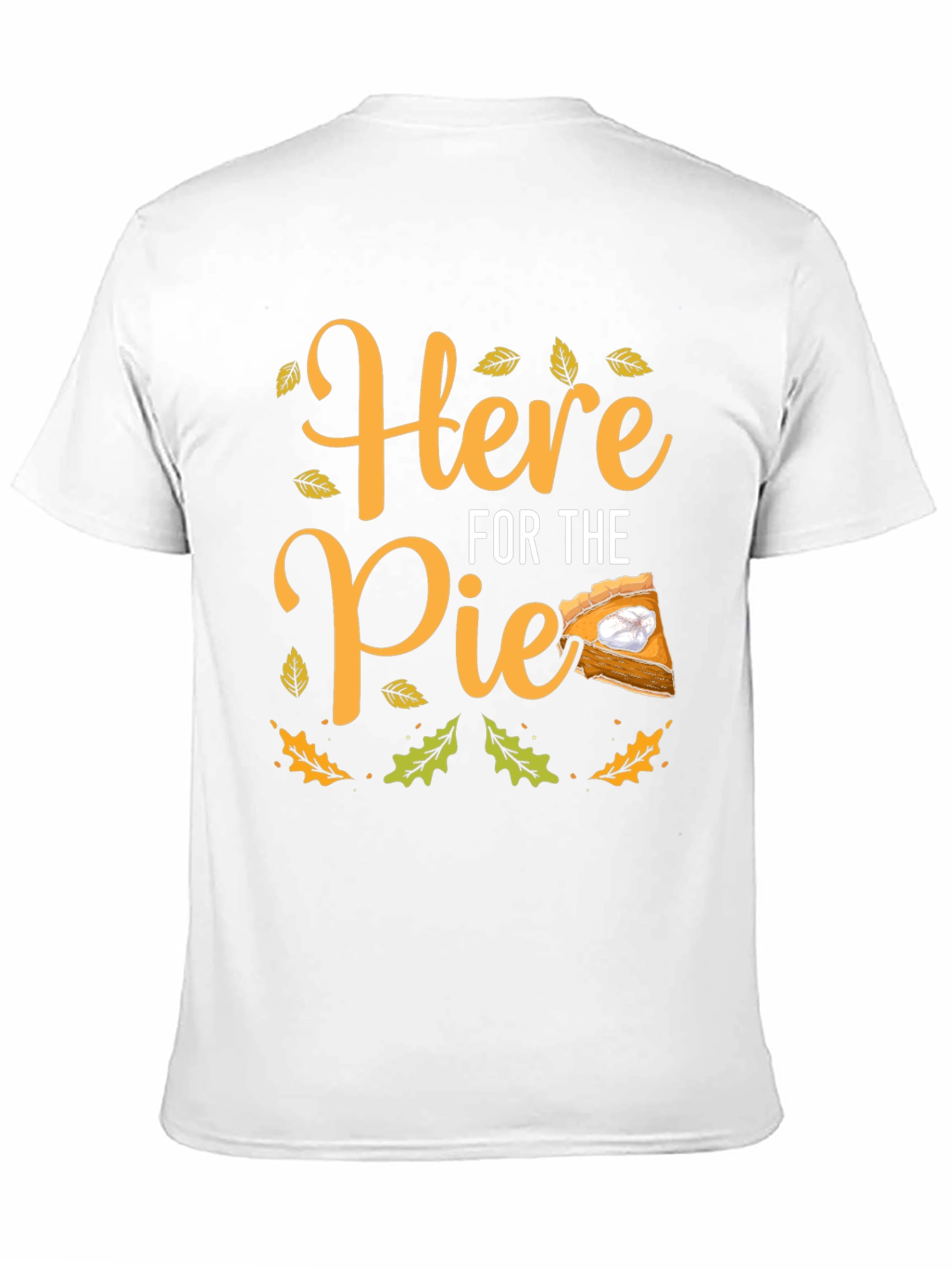 Here For The Pie Thanksgiving T-Shirt