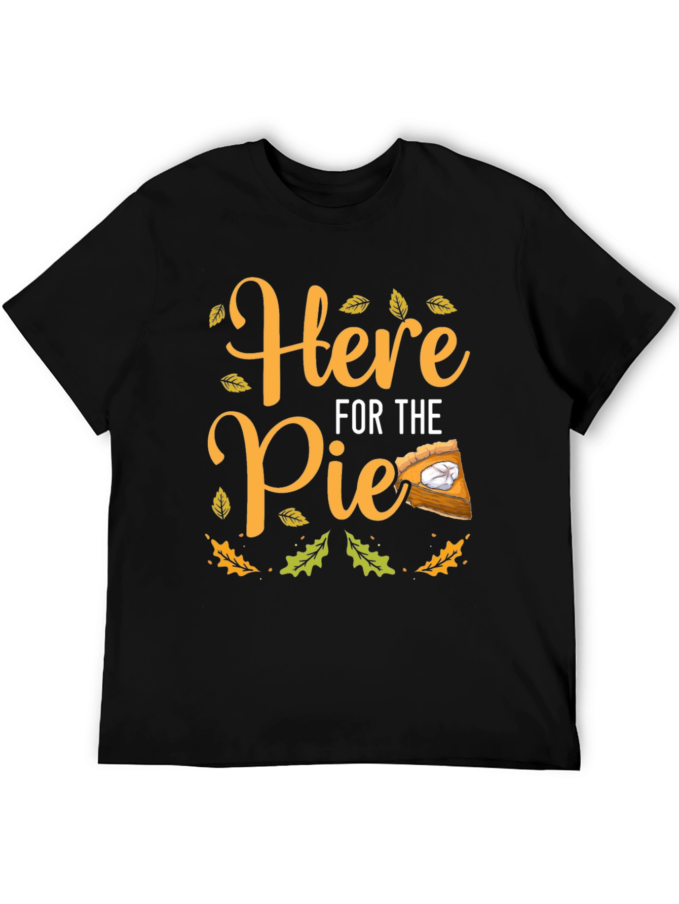Here For The Pie Thanksgiving T-Shirt