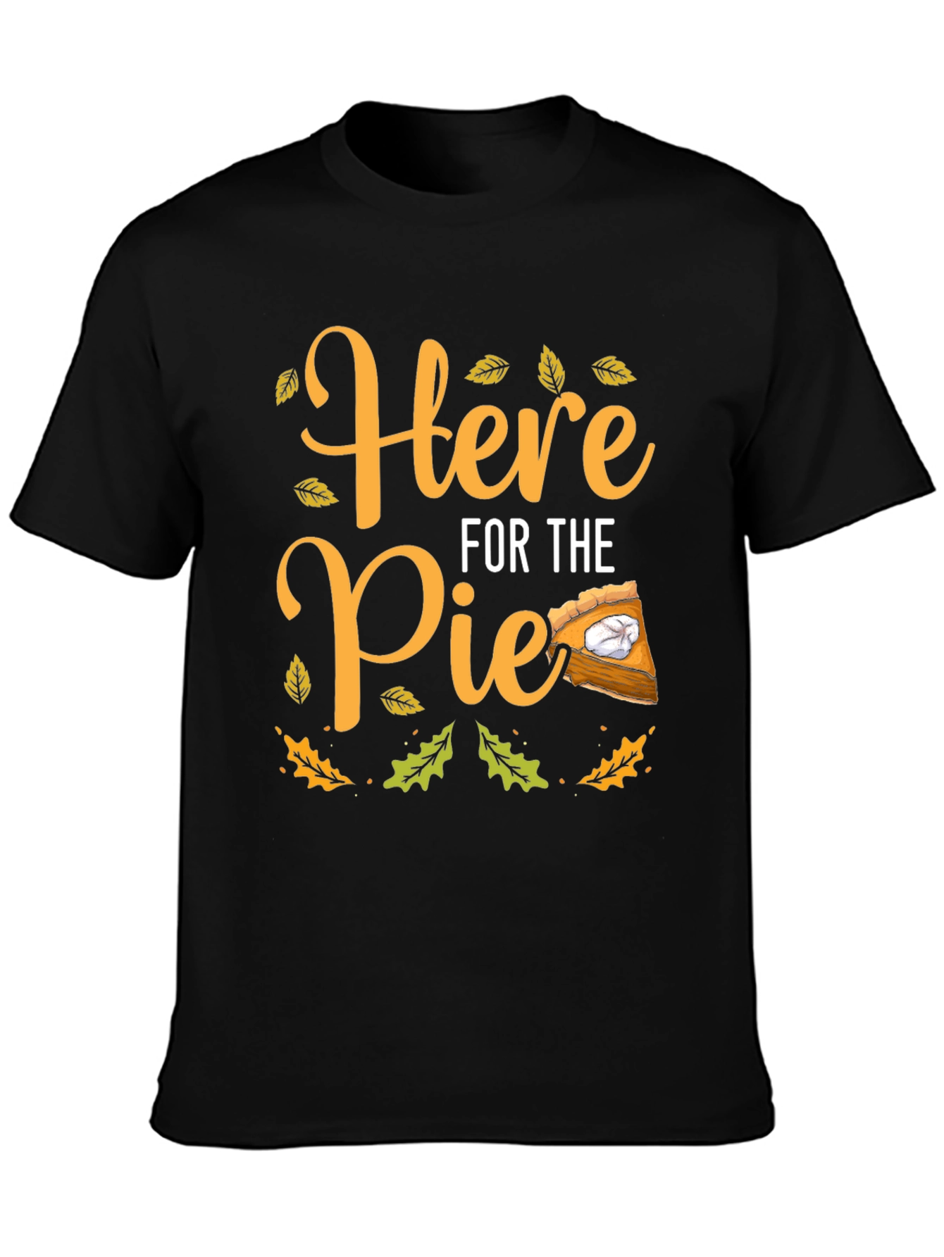 Here For The Pie Thanksgiving T-Shirt