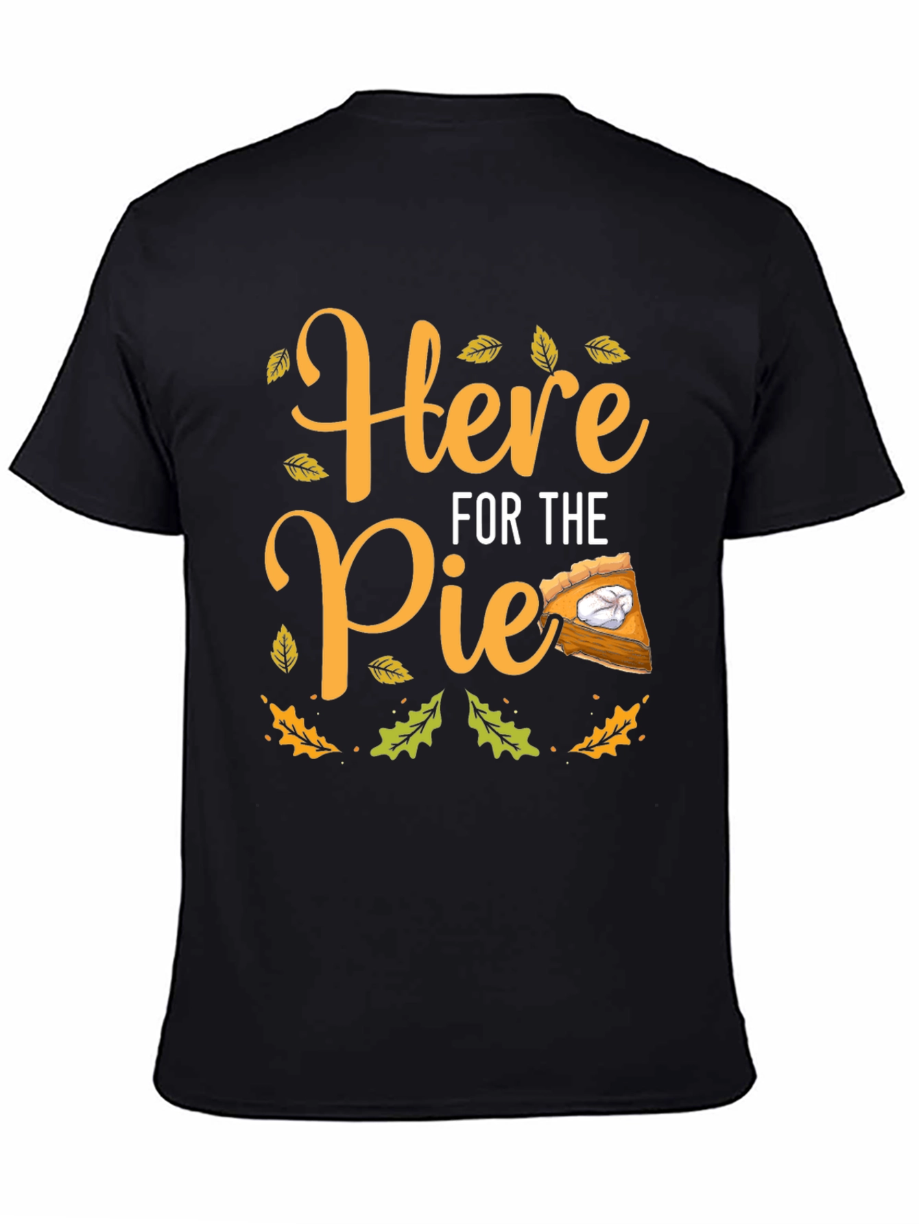 Here For The Pie Thanksgiving T-Shirt
