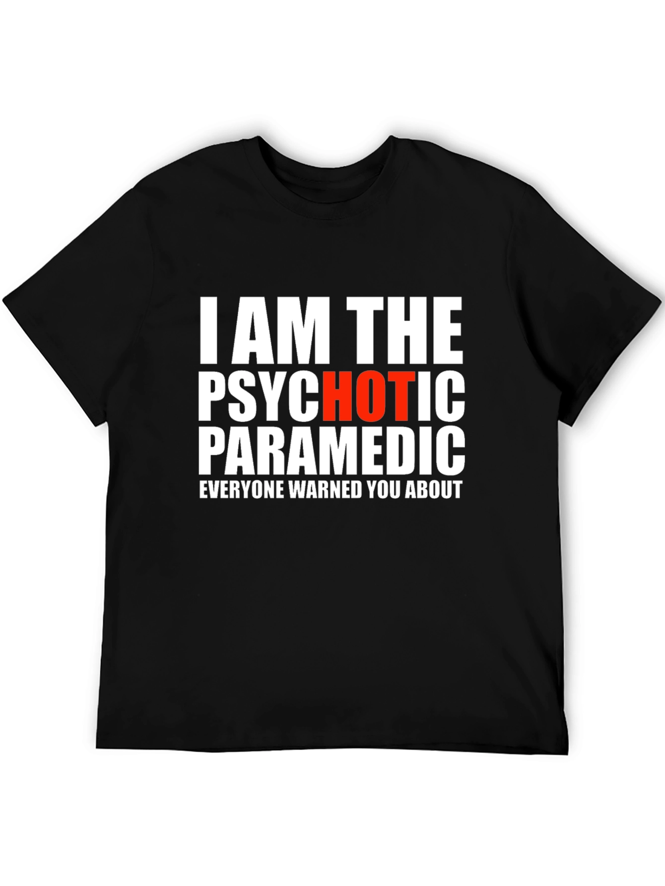 Psychotic Paramedic T-Shirt - Bold Graphic Tee