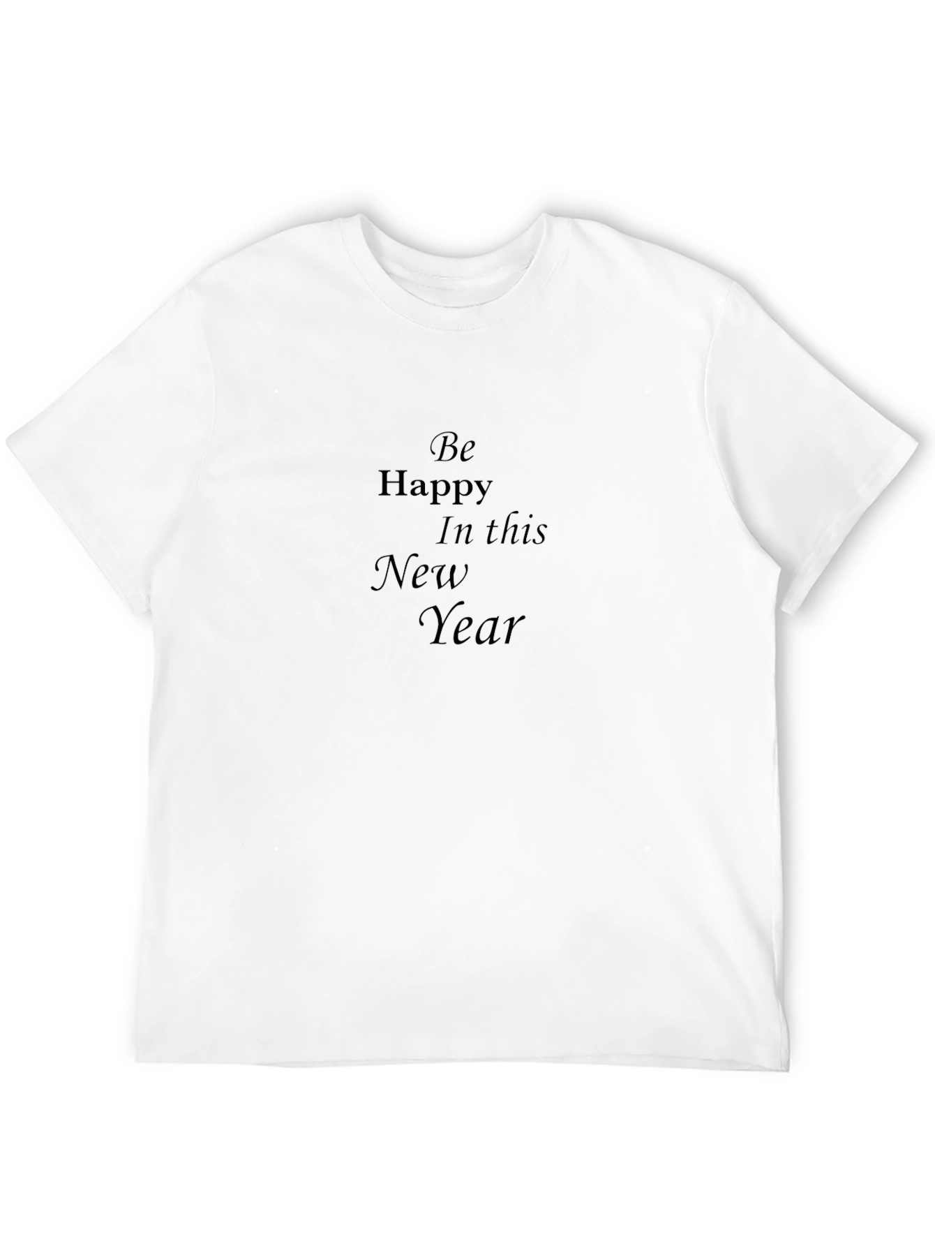 Be Happy in This New Year Black T-Shirt
