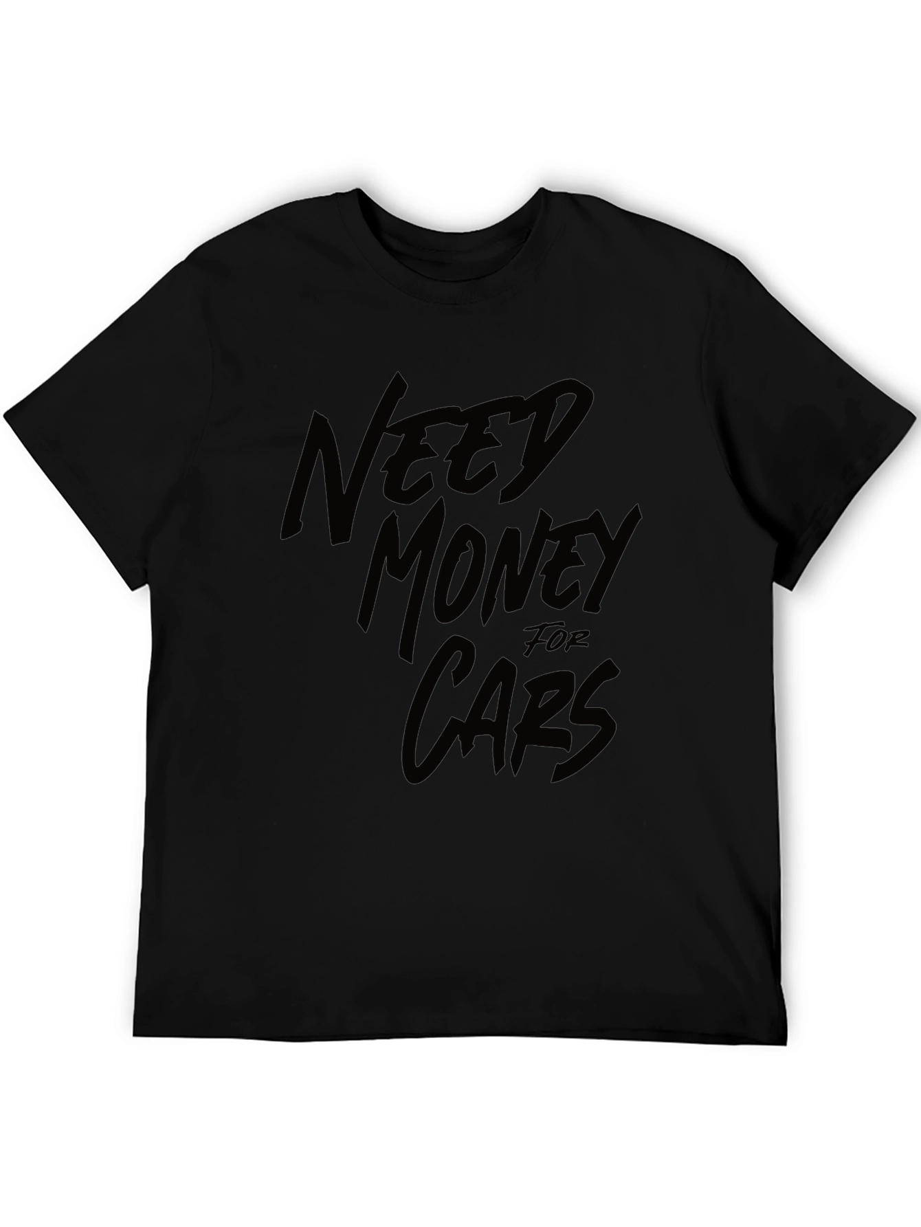 Need Money for Cars Black Graphic T-Shirt