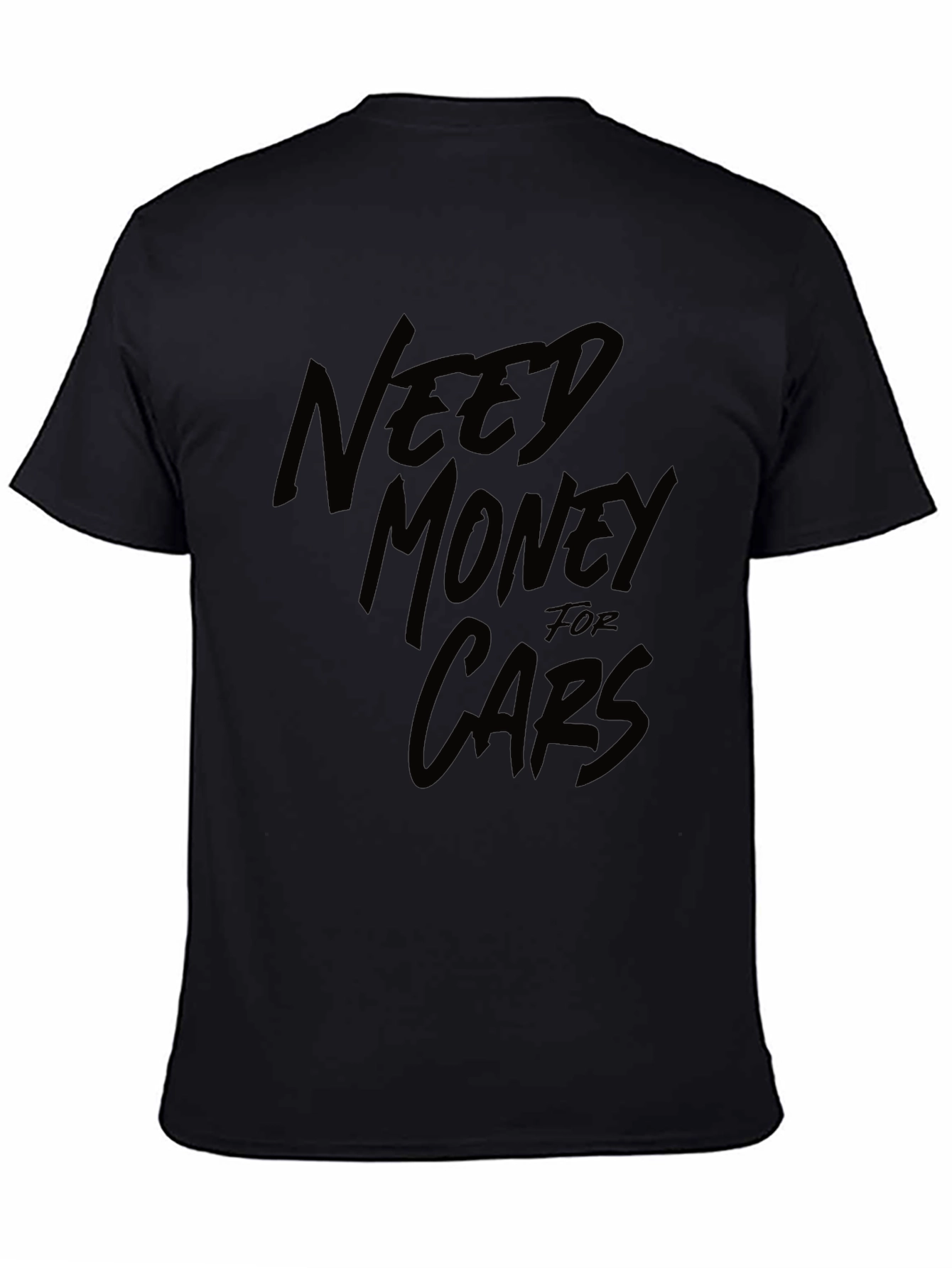 Need Money for Cars Black Graphic T-Shirt