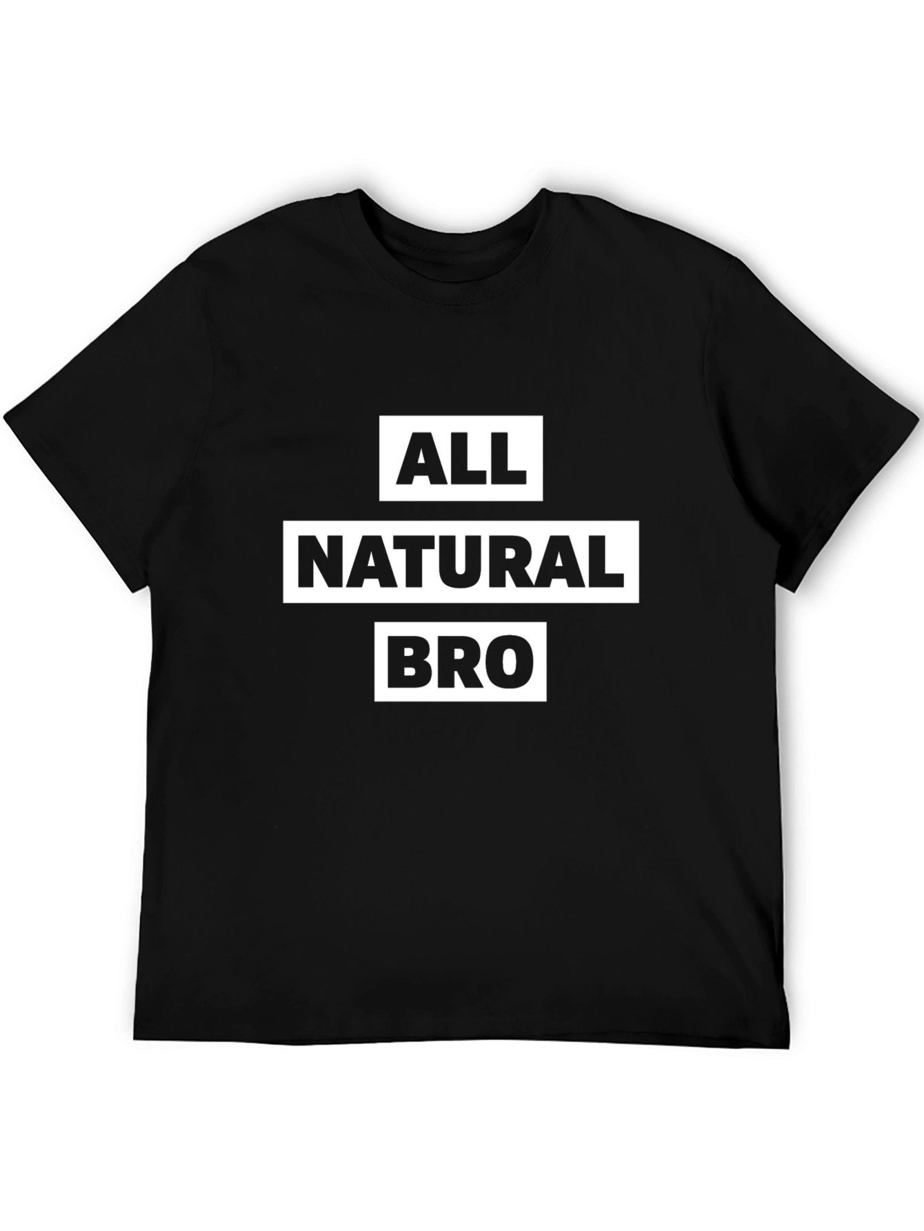 All Natural Bro T-Shirt - Black Graphic Tee
