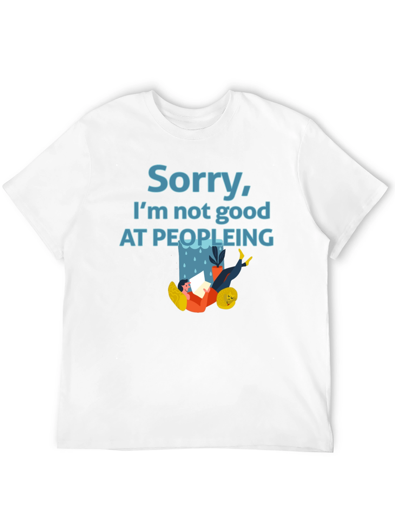 Sorry Im Not Good at Peopleing T-Shirt