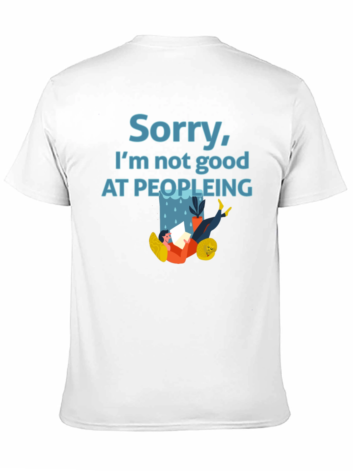 Sorry Im Not Good at Peopleing T-Shirt