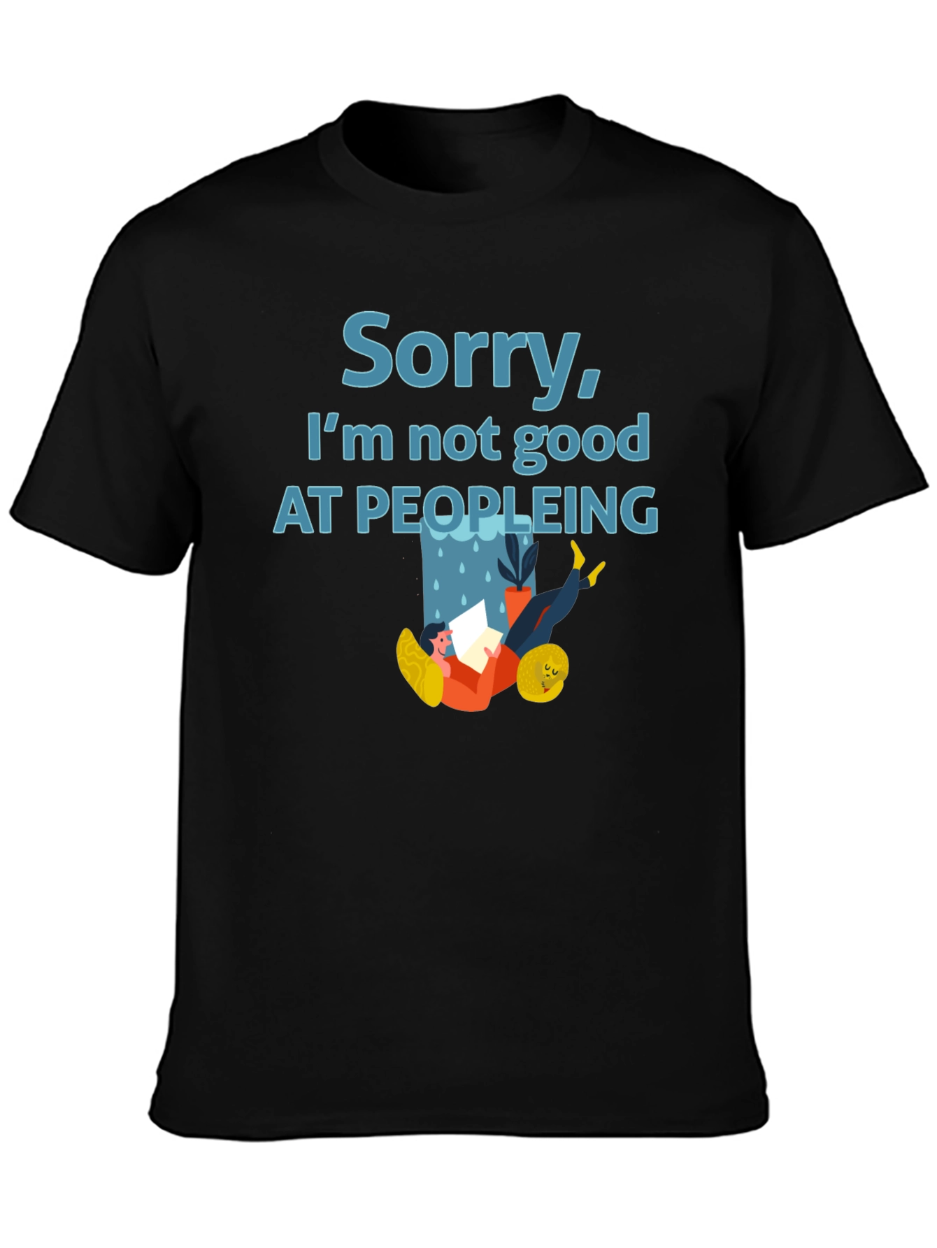 Sorry Im Not Good at Peopleing T-Shirt