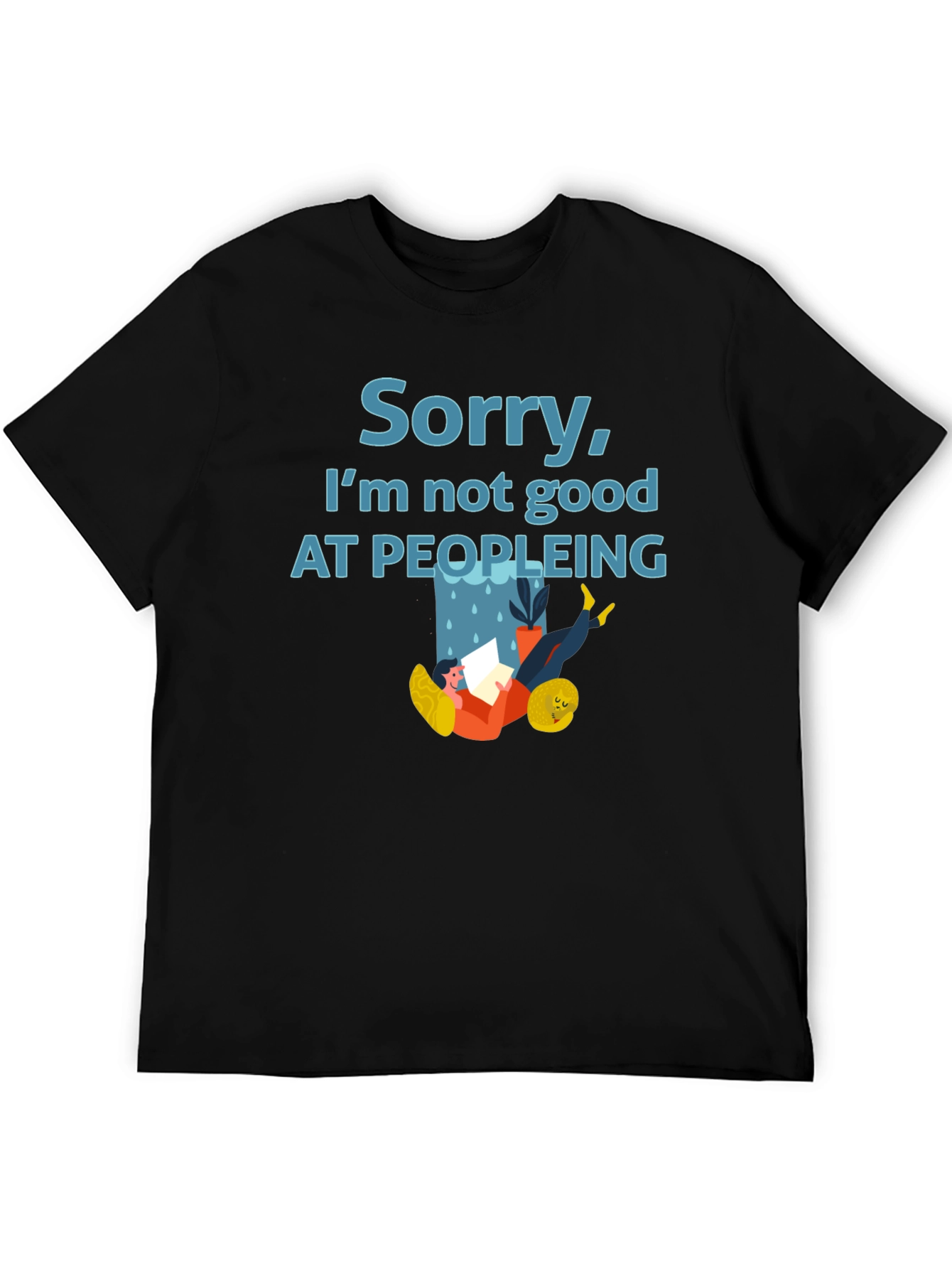 Sorry Im Not Good at Peopleing T-Shirt