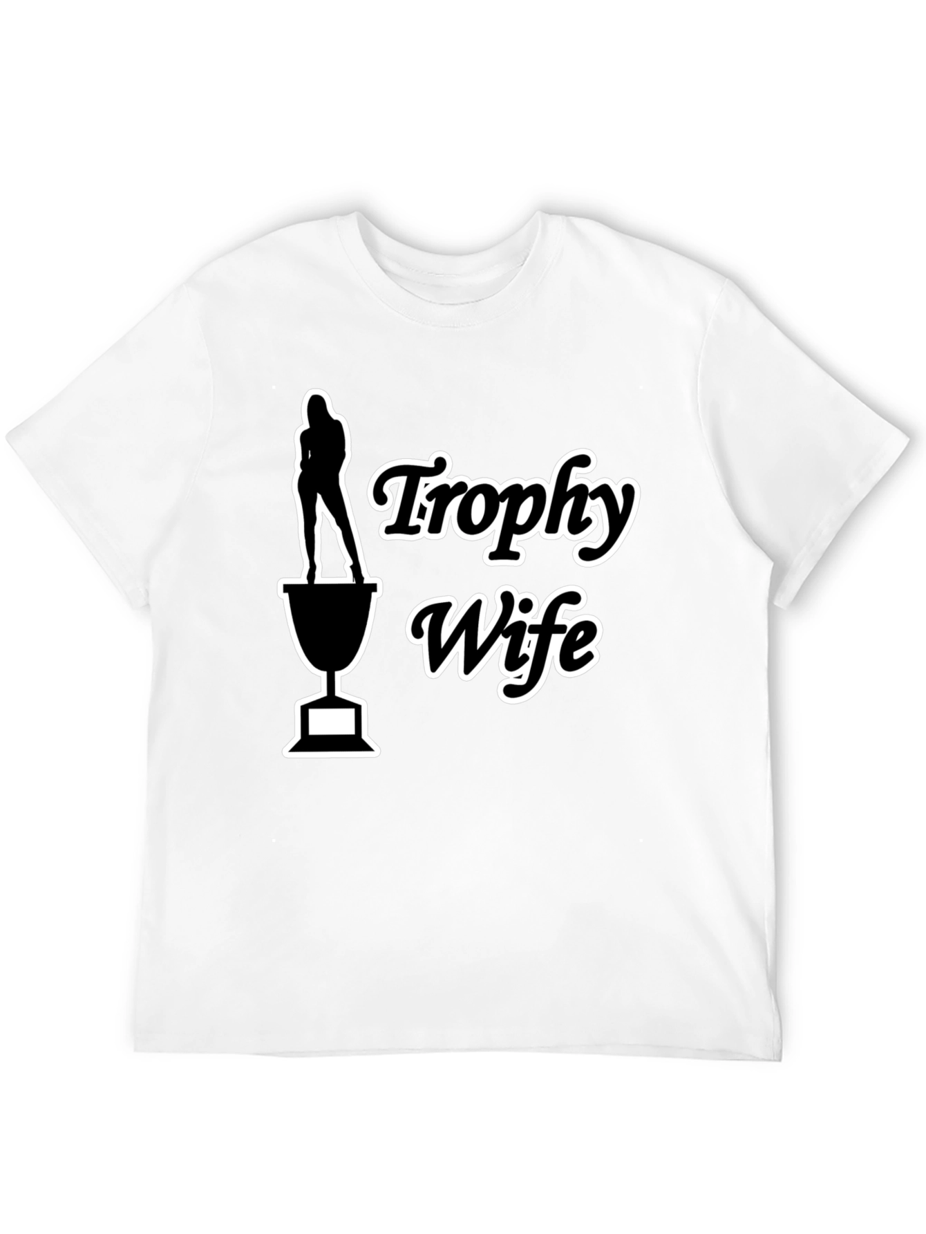 Trophy Wife Graphic Tee - Funny Novelty T-Shirt
