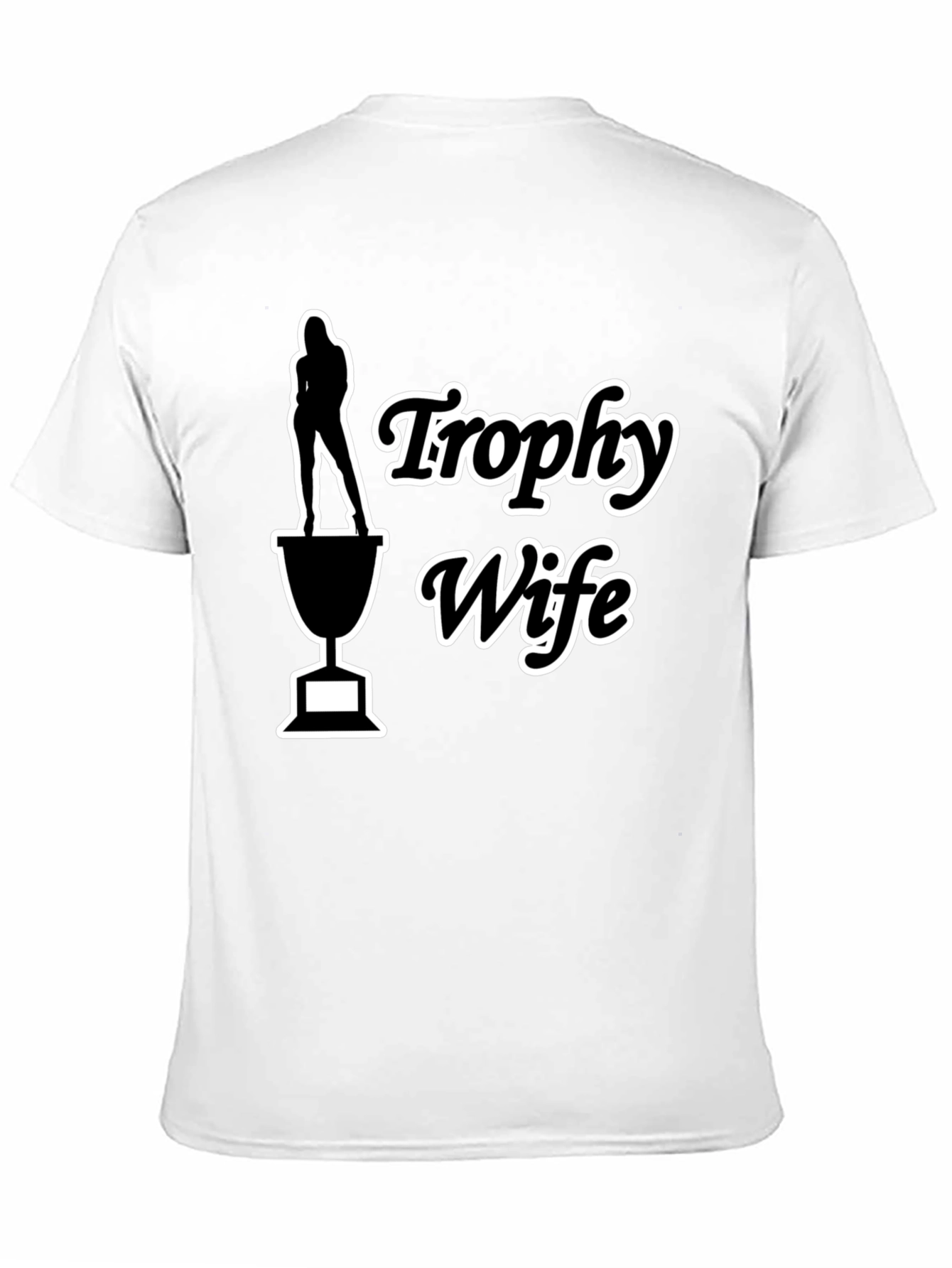 Trophy Wife Graphic Tee - Funny Novelty T-Shirt