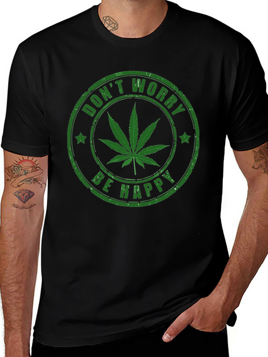 Dont Worry Be Happy T-Shirt - Cannabis Leaf Graphic Tee