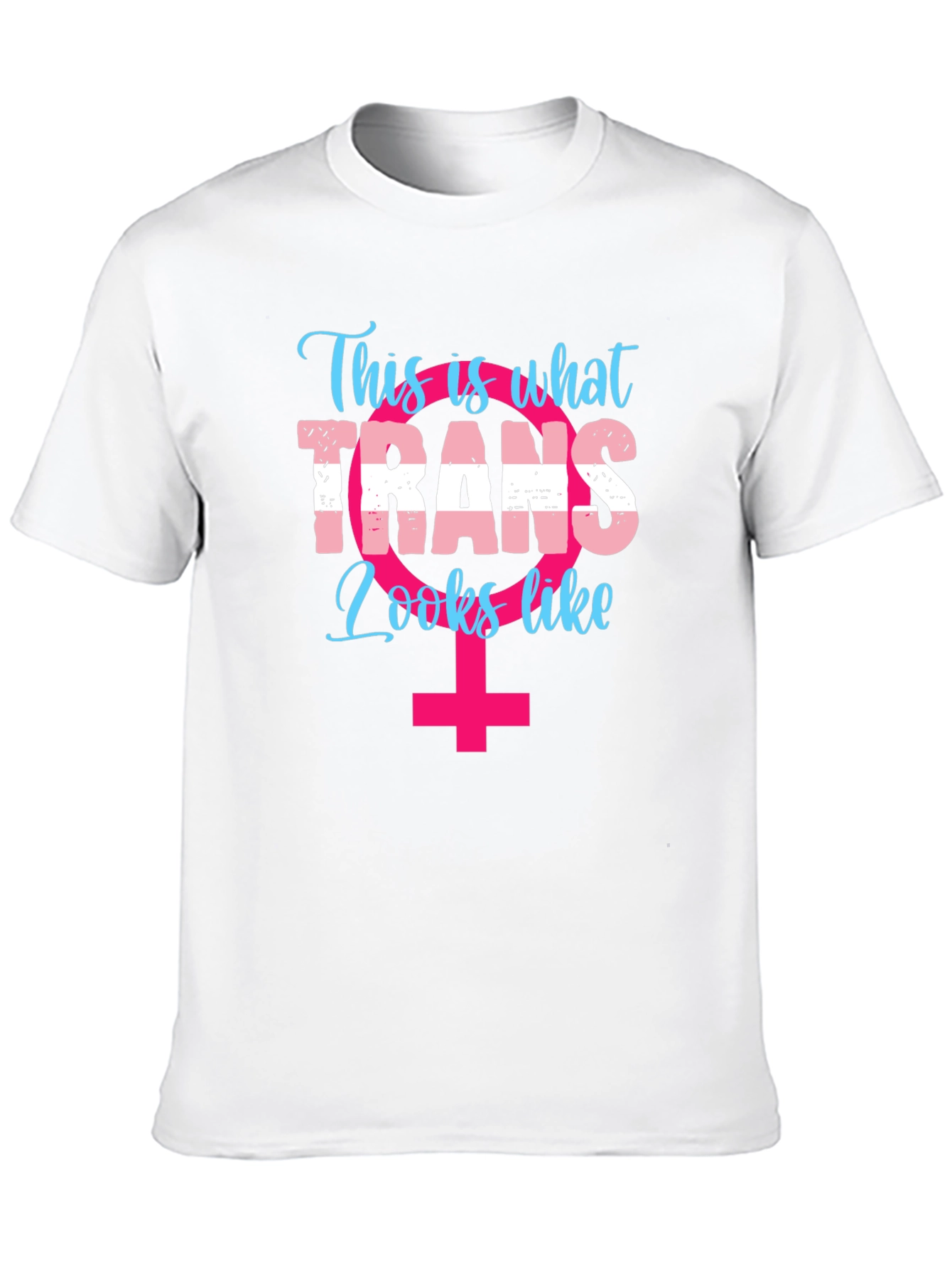 Trans Pride T-Shirt: This Is What Trans Looks Like!