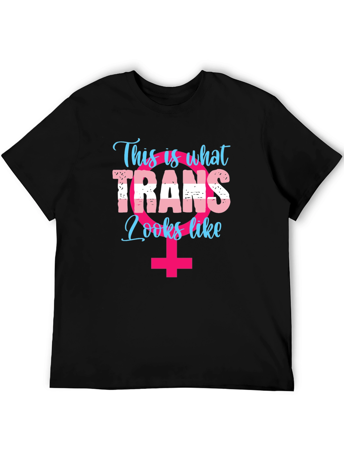 Trans Pride T-Shirt: This Is What Trans Looks Like!