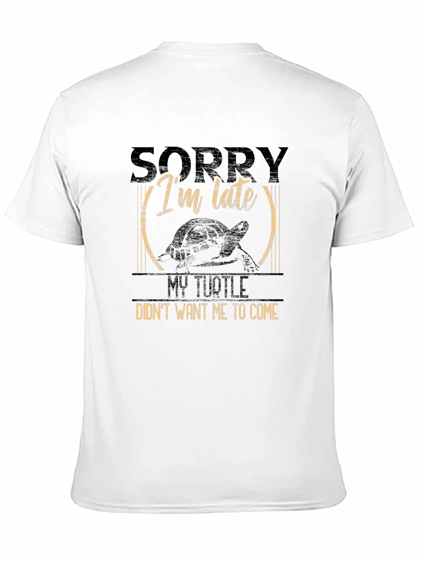Sorry Im Late My Turtle T-Shirt