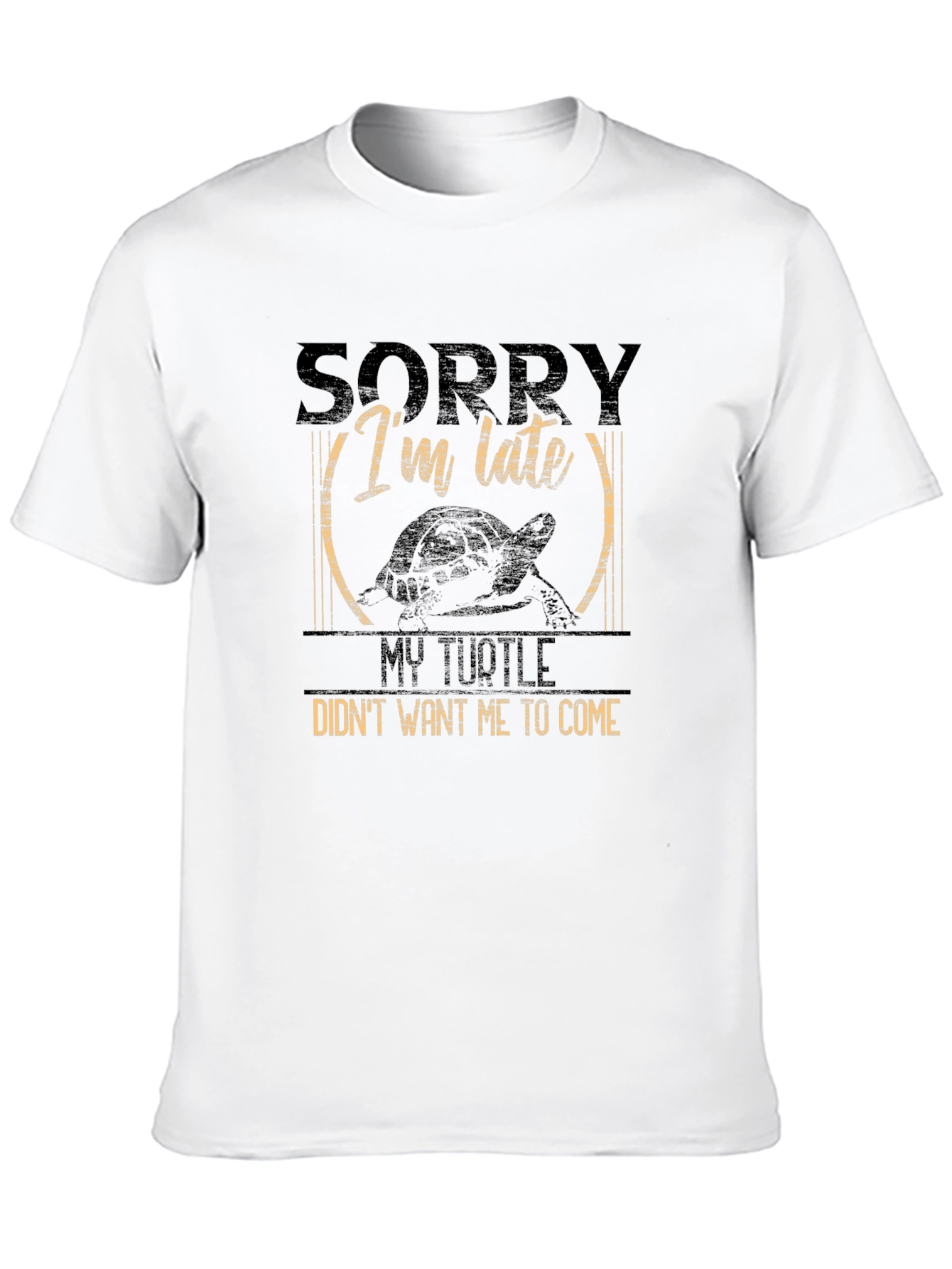Sorry Im Late My Turtle T-Shirt