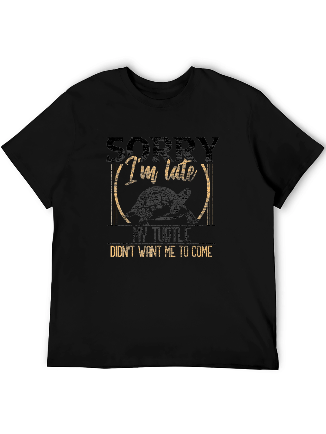 Sorry Im Late My Turtle T-Shirt