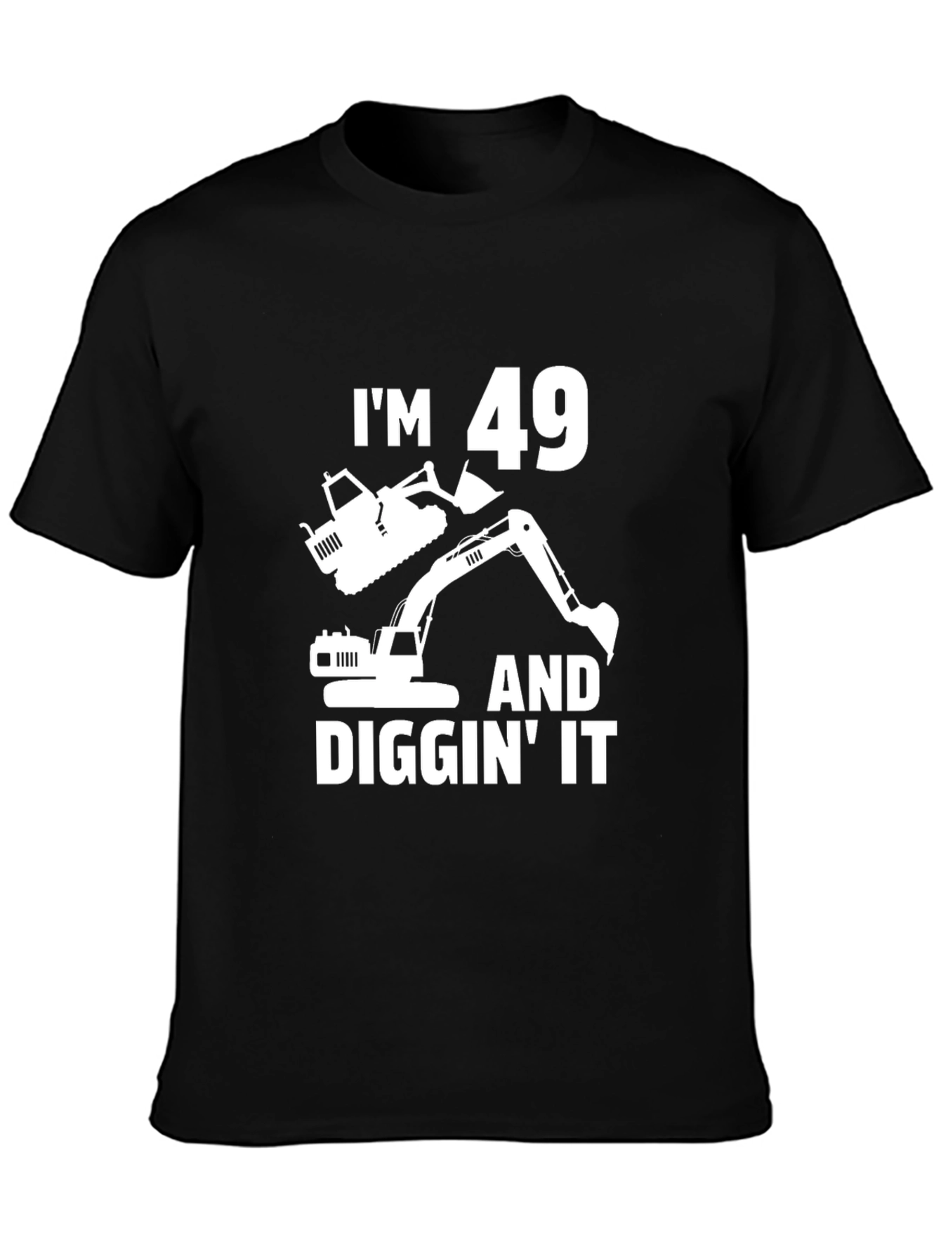 Im 49 And Diggin It Black T-Shirt