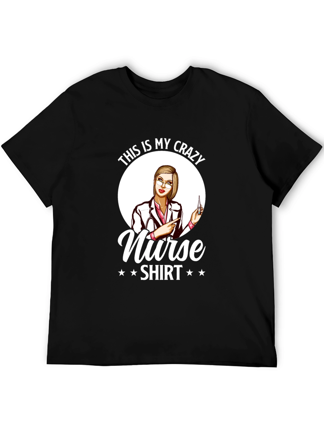 Crazy Nurse Shirt - Funny Graphic Tee