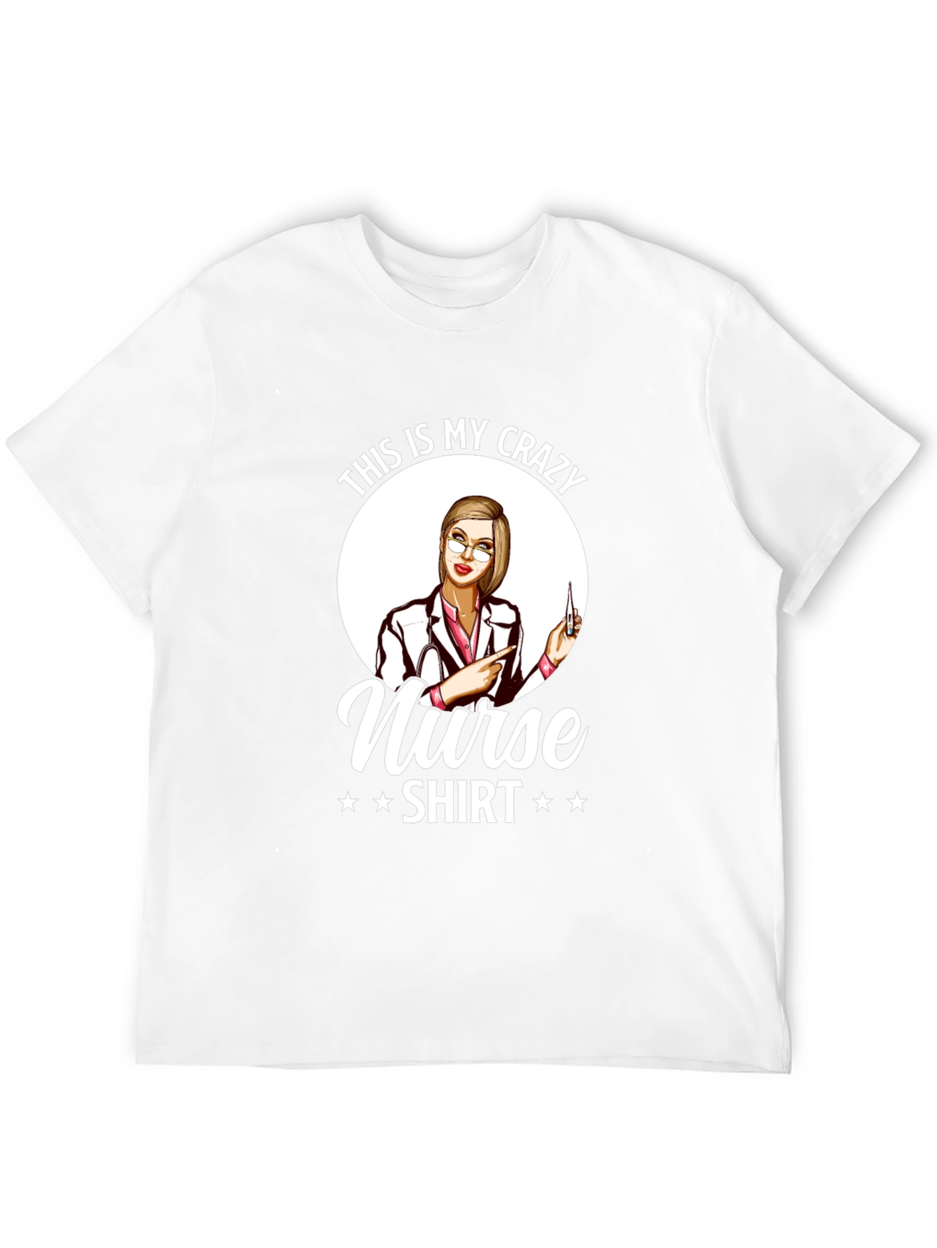 Crazy Nurse Shirt - Funny Graphic Tee
