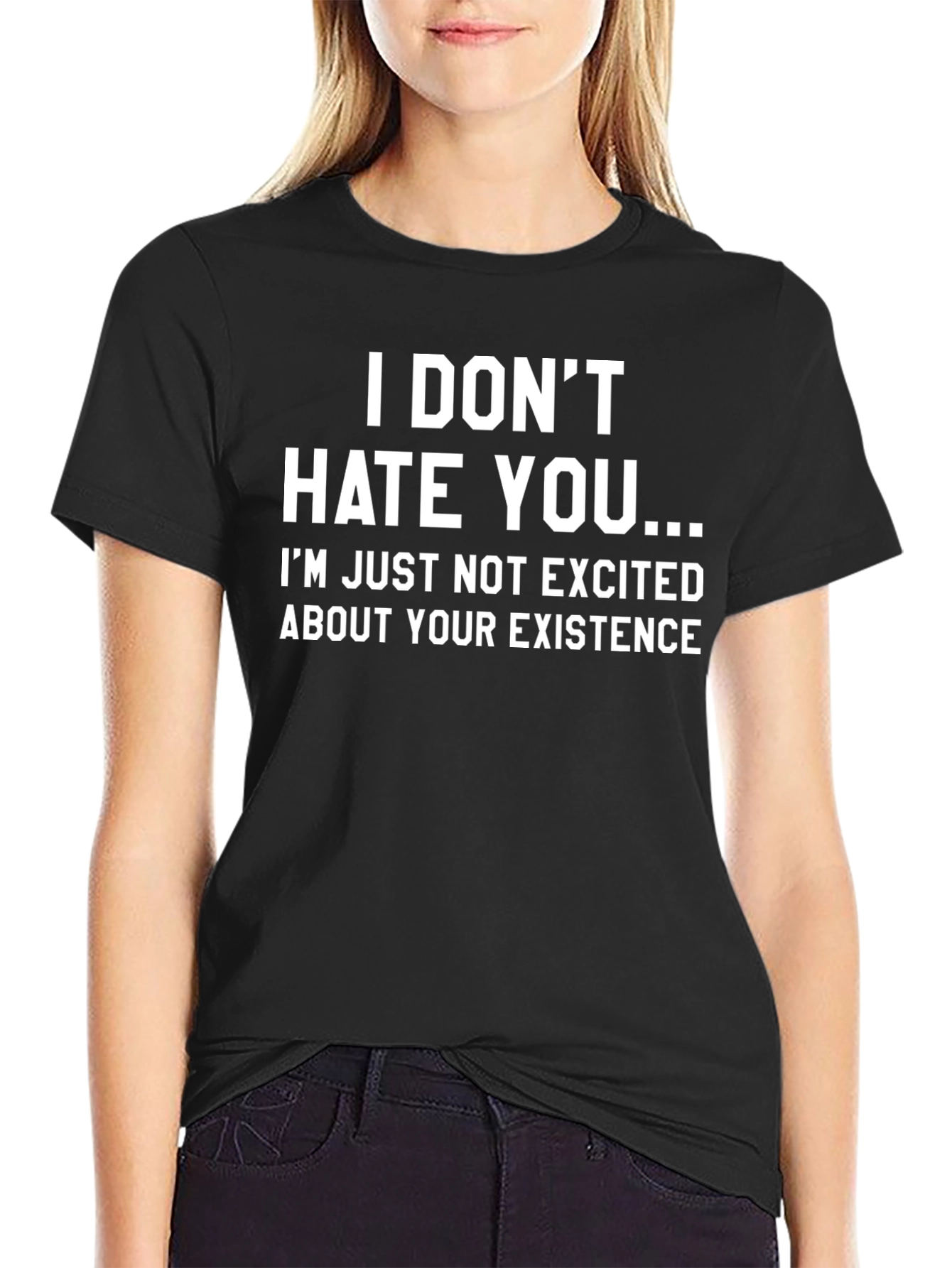 Funny Sarcastic T-Shirt - I Dont Hate You
